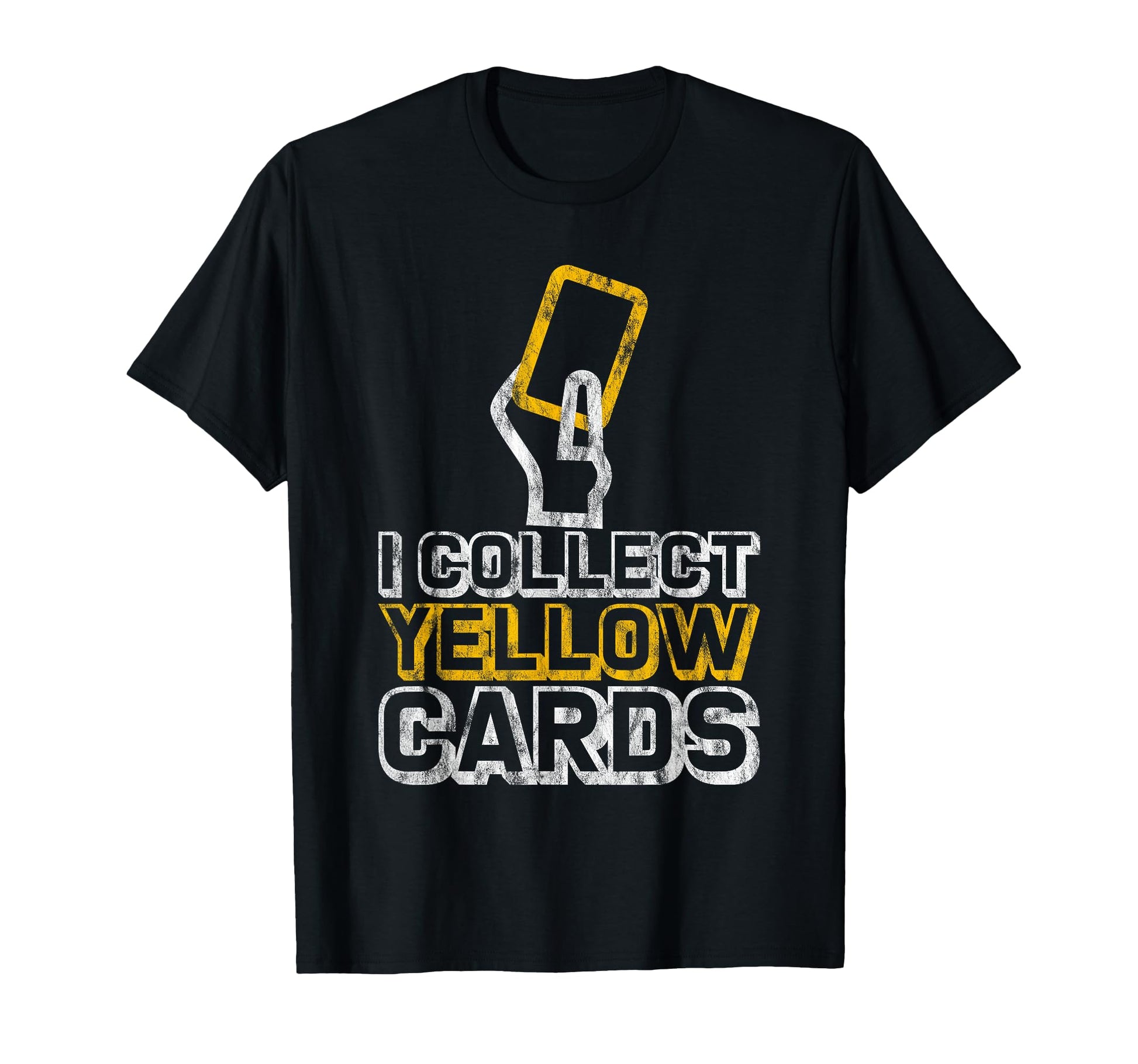 I Collect Yellow Cards T-Shirt - Graphic Print Unisex - T-Shirt, Sweatshirt, Hoodie