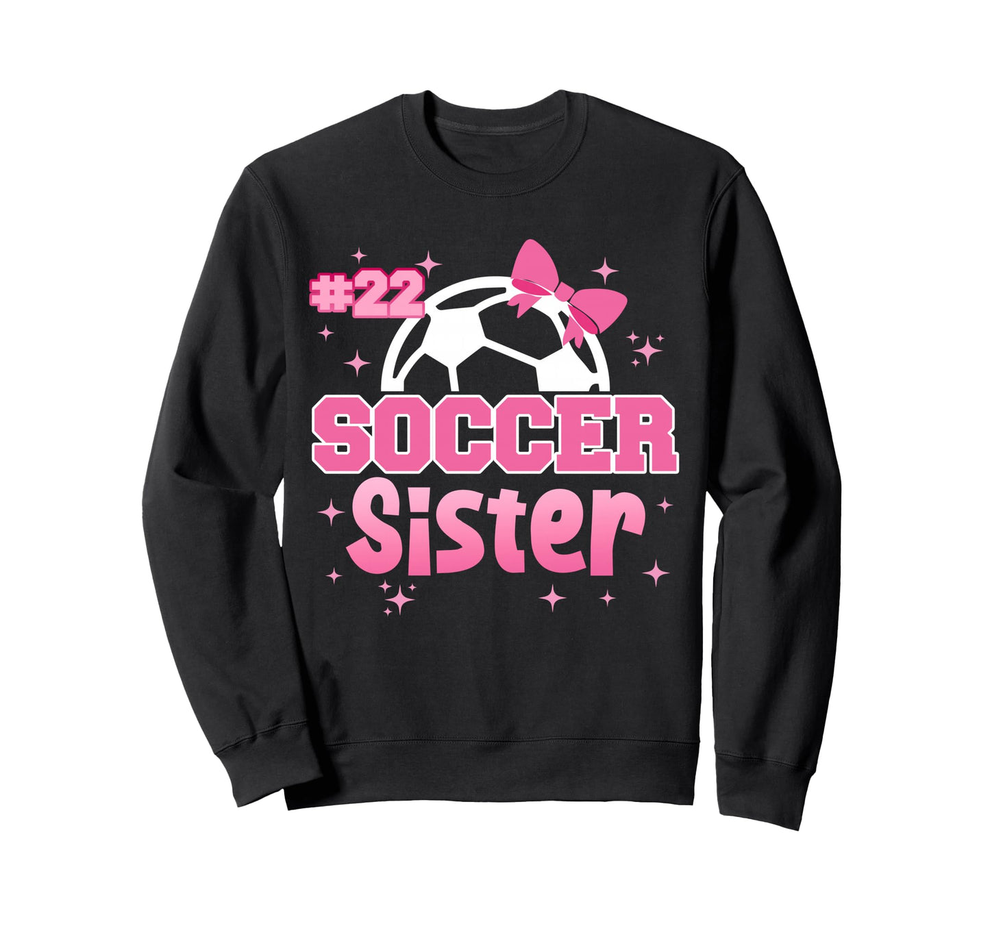 Soccer Sister Custom Soccer Sweatshirt - Casual Everyday Wear Men Women - T-Shirt, Sweatshirt, Hoodie