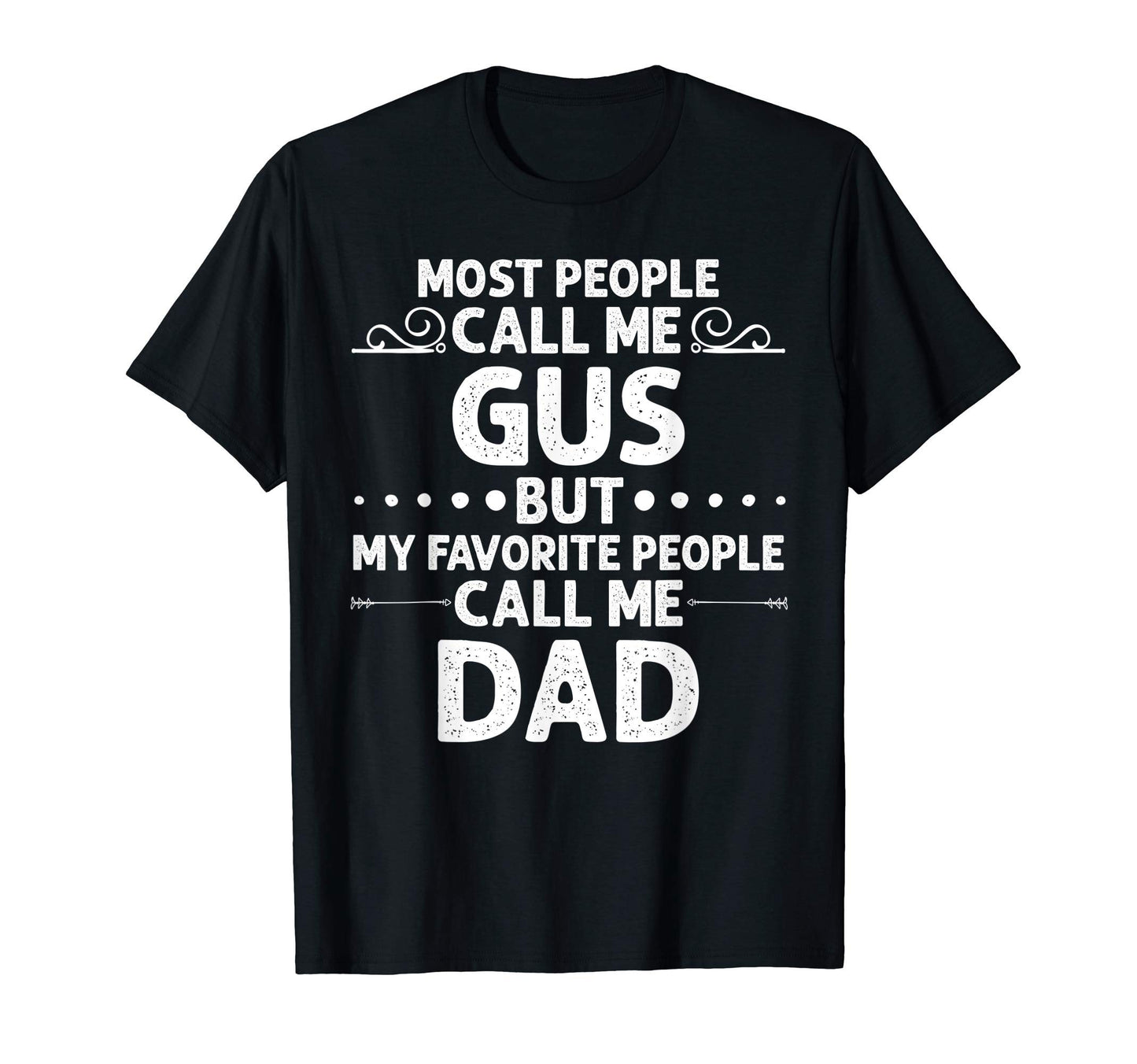 Gus Gift Name Funny Fathers Day T-Shirt - Custom Art Print for Adults - T-Shirt, Sweatshirt, Hoodie