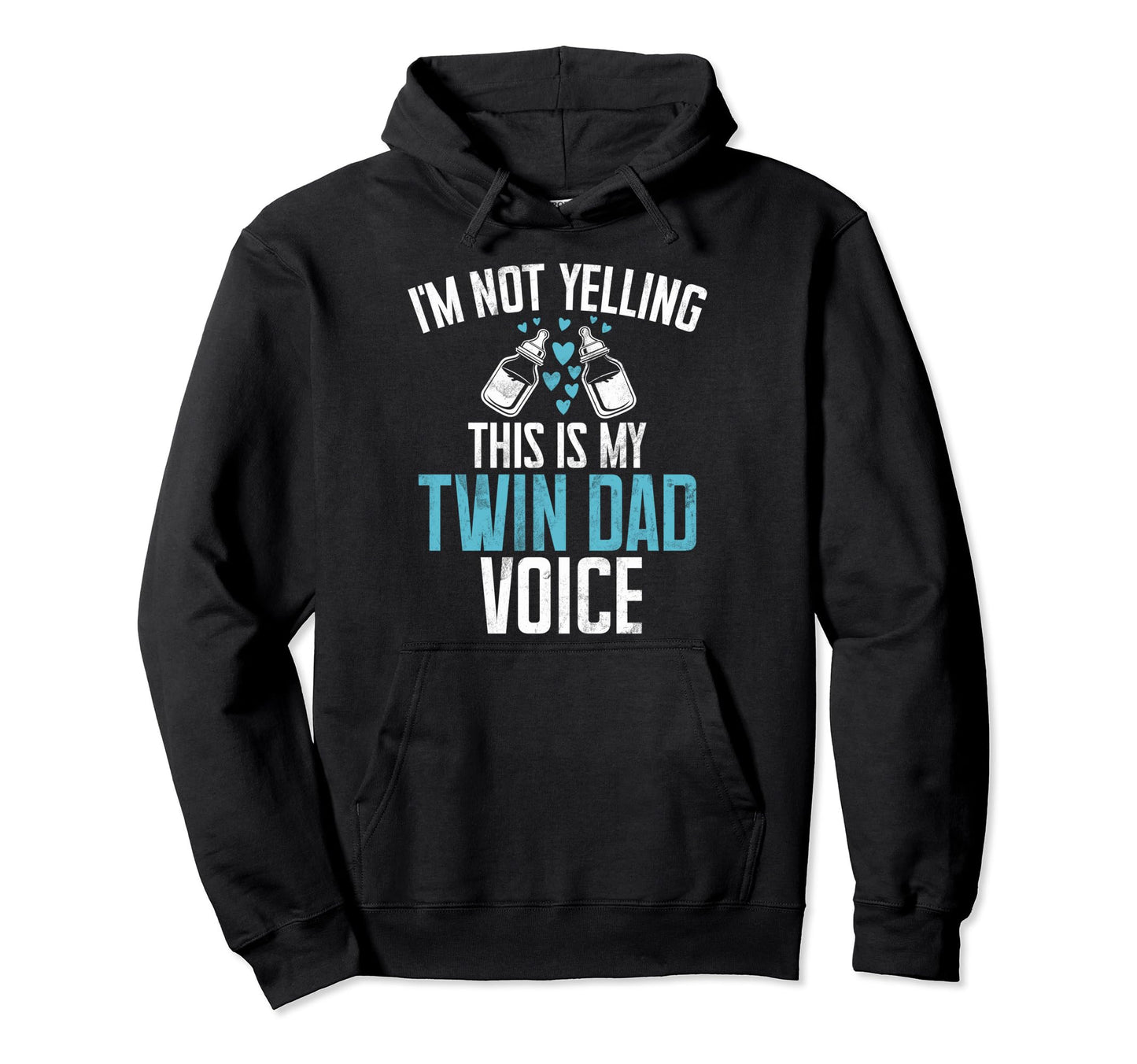 Im Not Yelling This Is My Twin Dad Voice Hoodie - Unique Graphic Men Women - T-Shirt, Sweatshirt, Hoodie