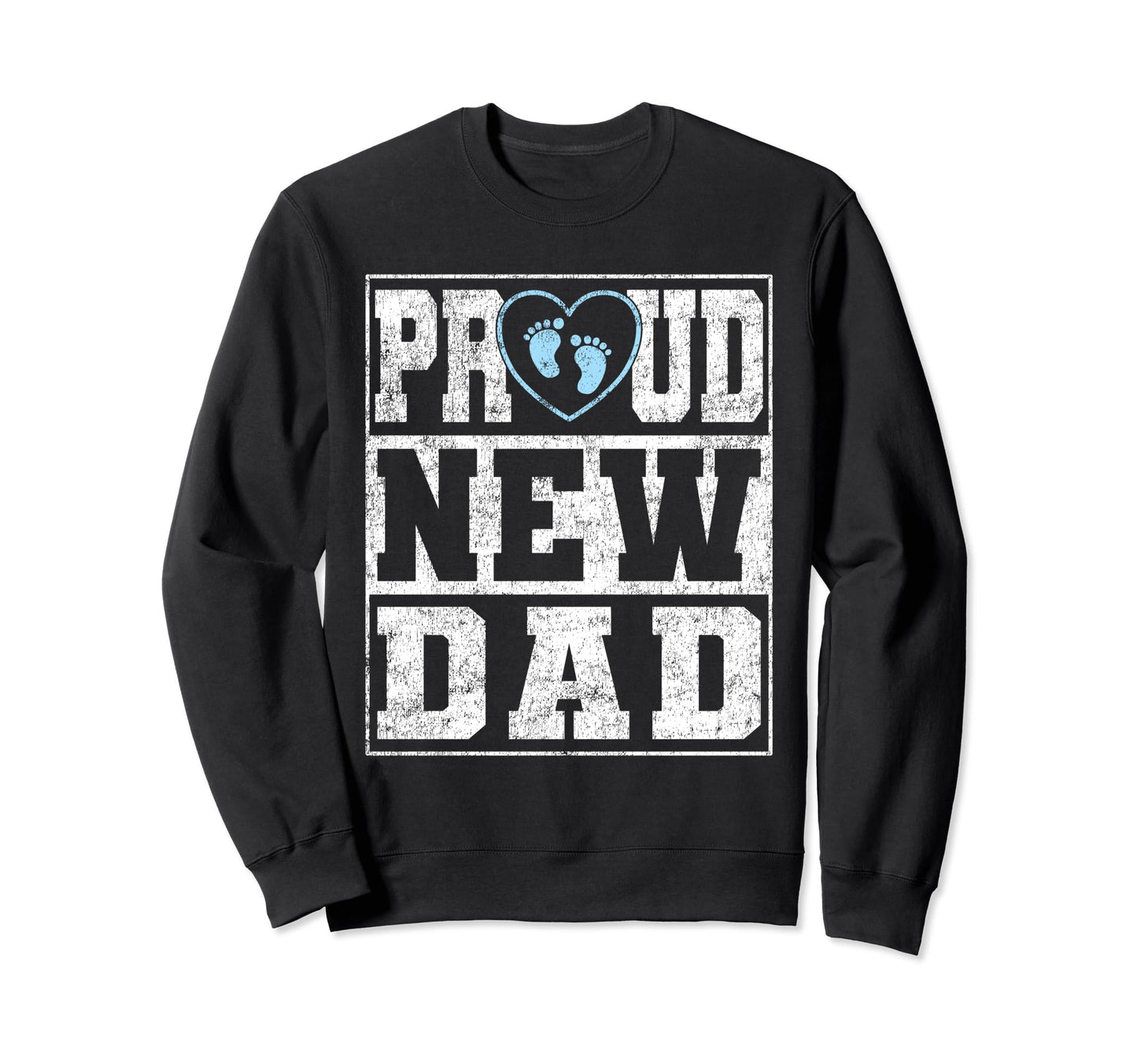 Proud New Dad Announcement Fathers Sweatshirt - Unique Graphic for Adults - T-Shirt, Sweatshirt, Hoodie