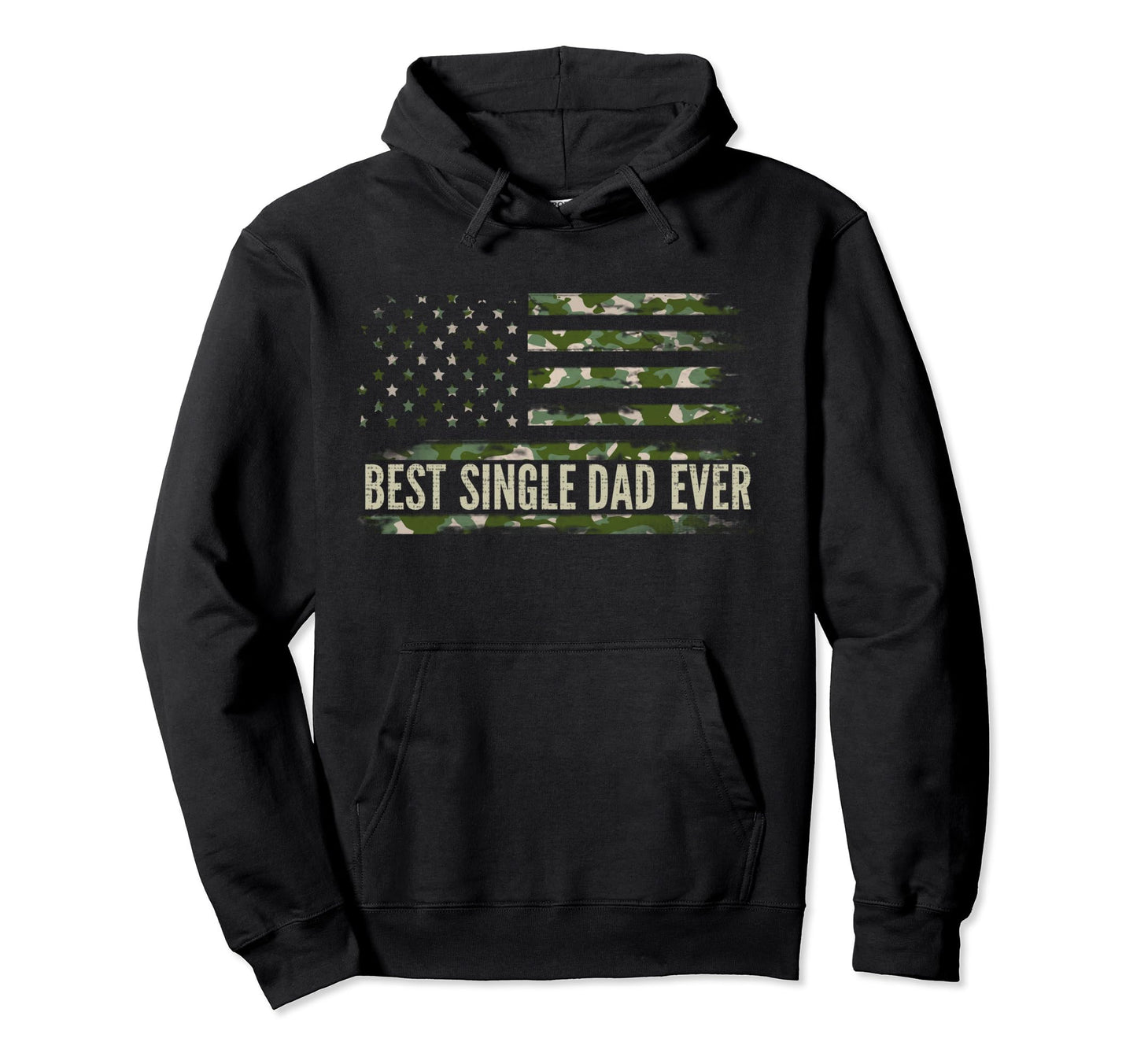 Best Single Dad Ever Camo American Flag Hoodie - Streetwear Style Unisex - T-Shirt, Sweatshirt, Hoodie