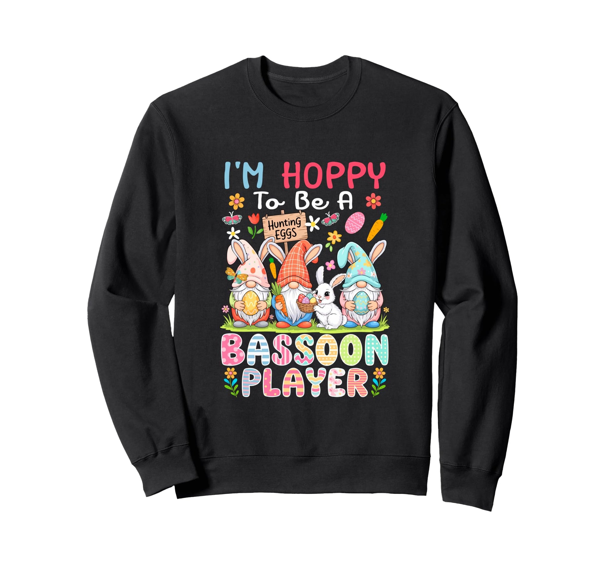 To Be Bassoon Player Easter Three Gnomes Sweatshirt - Graphic Print Unisex - T-Shirt, Sweatshirt, Hoodie
