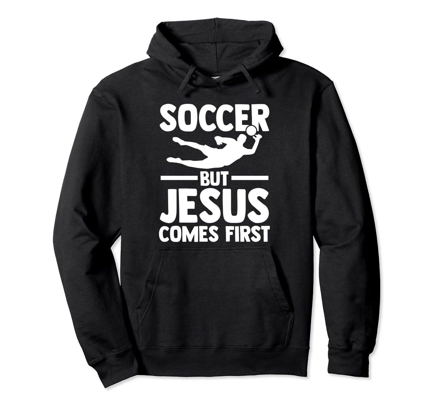 Soccer But Jesus Comes First Sport Hoodie - Fun Novelty Design Men Women - T-Shirt, Sweatshirt, Hoodie