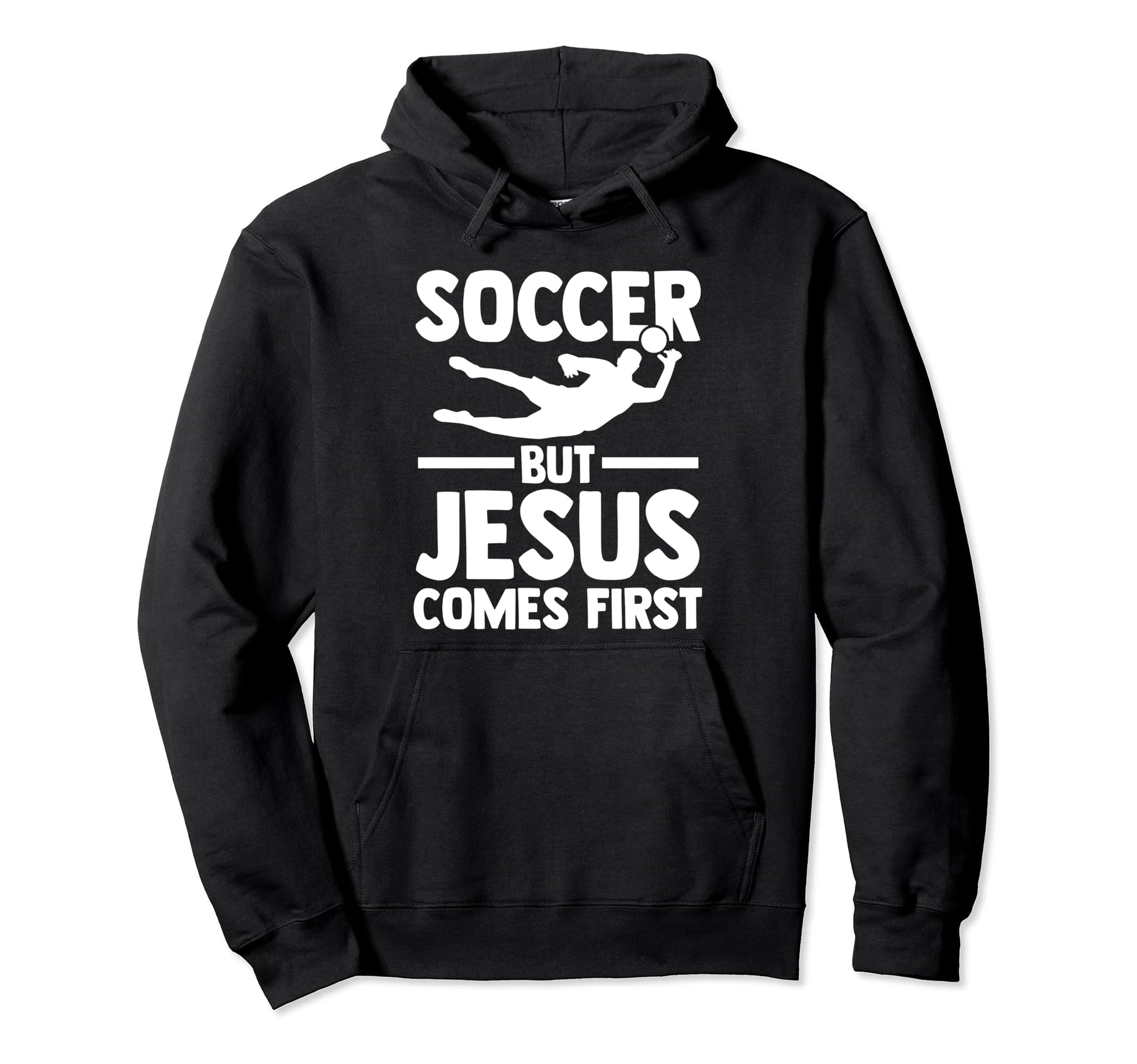 Soccer But Jesus Comes First Sport Hoodie - Fun Novelty Design Men Women - T-Shirt, Sweatshirt, Hoodie