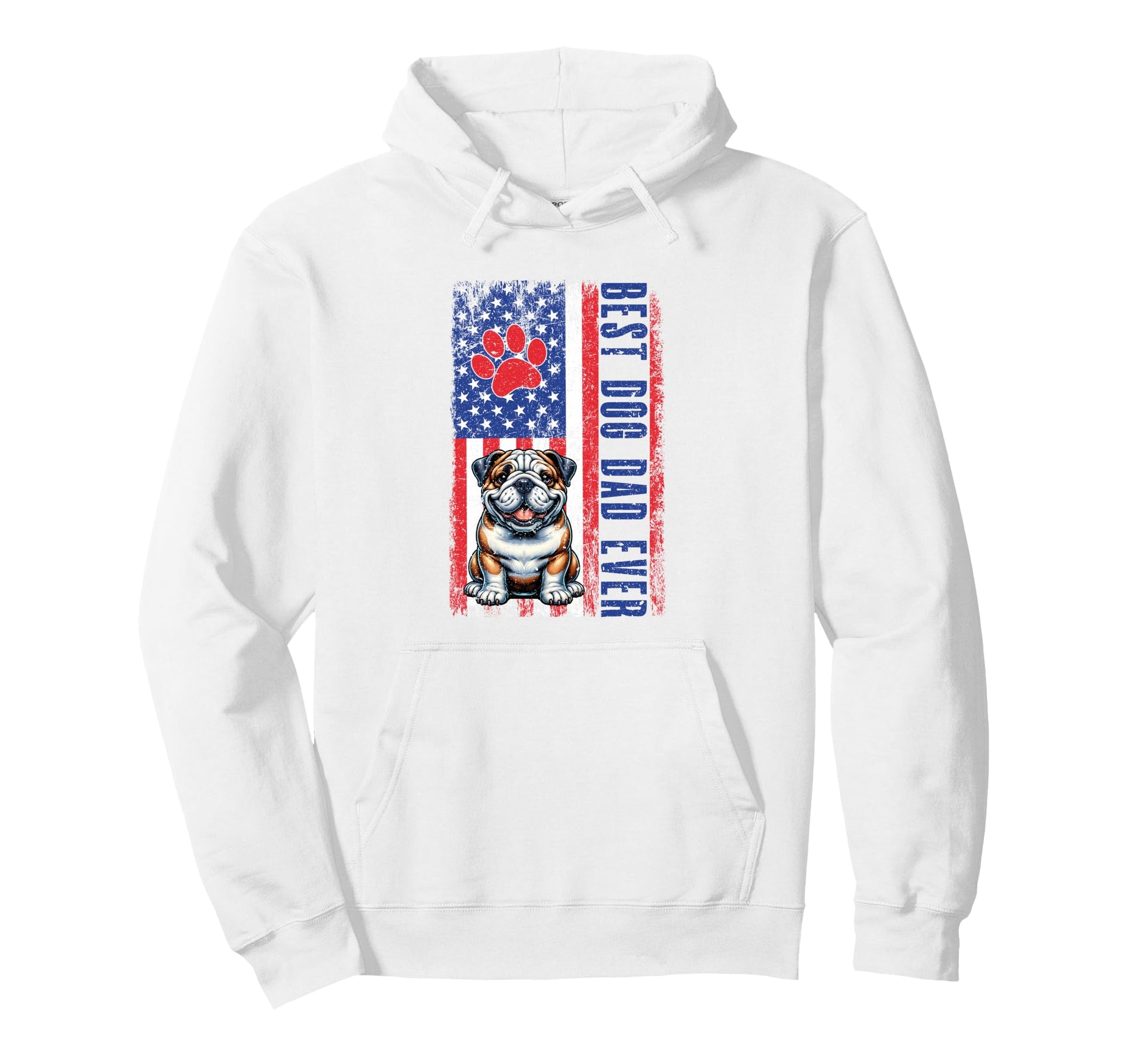 Best Dog Dad Ever Fathers Day Bulldog Dad Hoodie - Graphic Print Unisex - T-Shirt, Sweatshirt, Hoodie