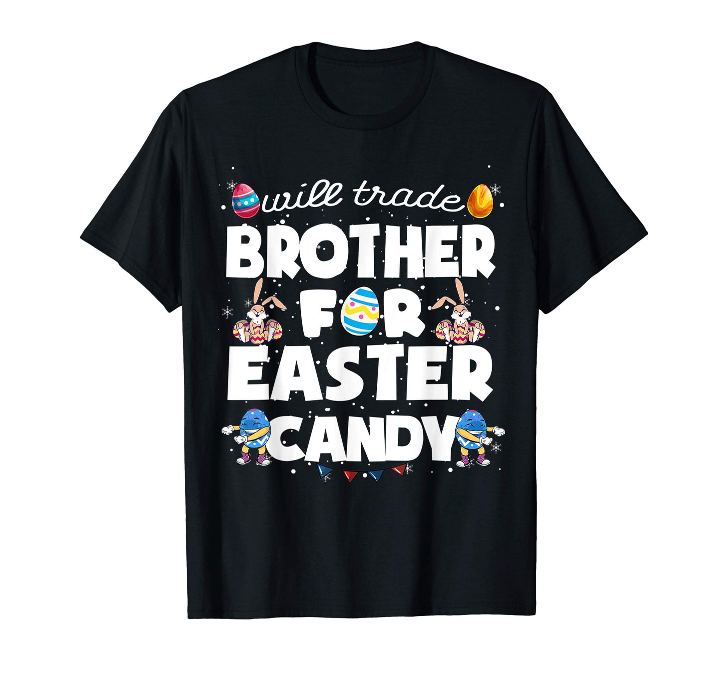 Will Trade Brother Easter Candy Sister T-Shirt - Minimalist Print Unisex - T-Shirt, Sweatshirt, Hoodie