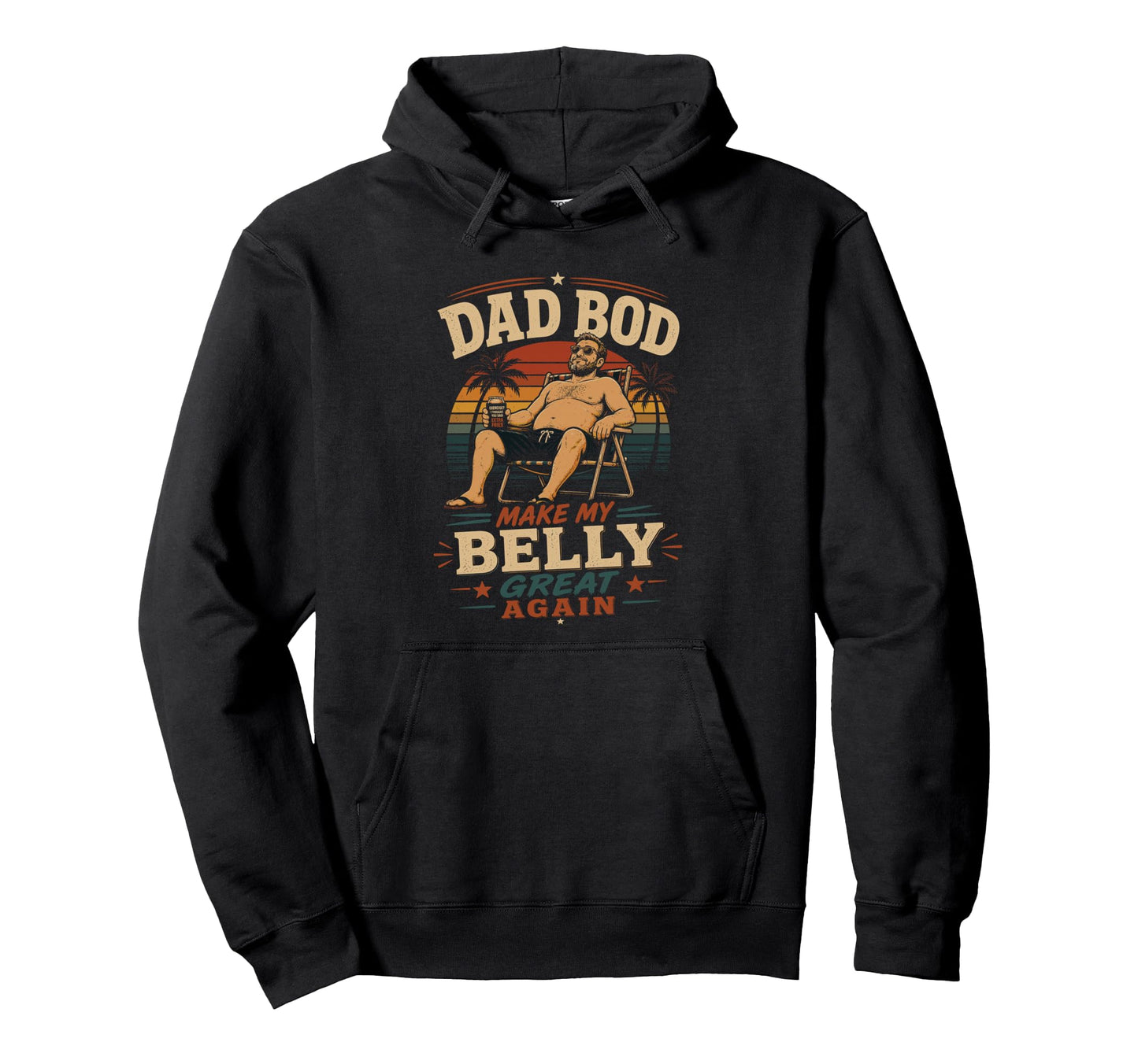 Dad Bod Make My Belly Great Again Hoodie - Aesthetic Graphic for Adults - T-Shirt, Sweatshirt, Hoodie