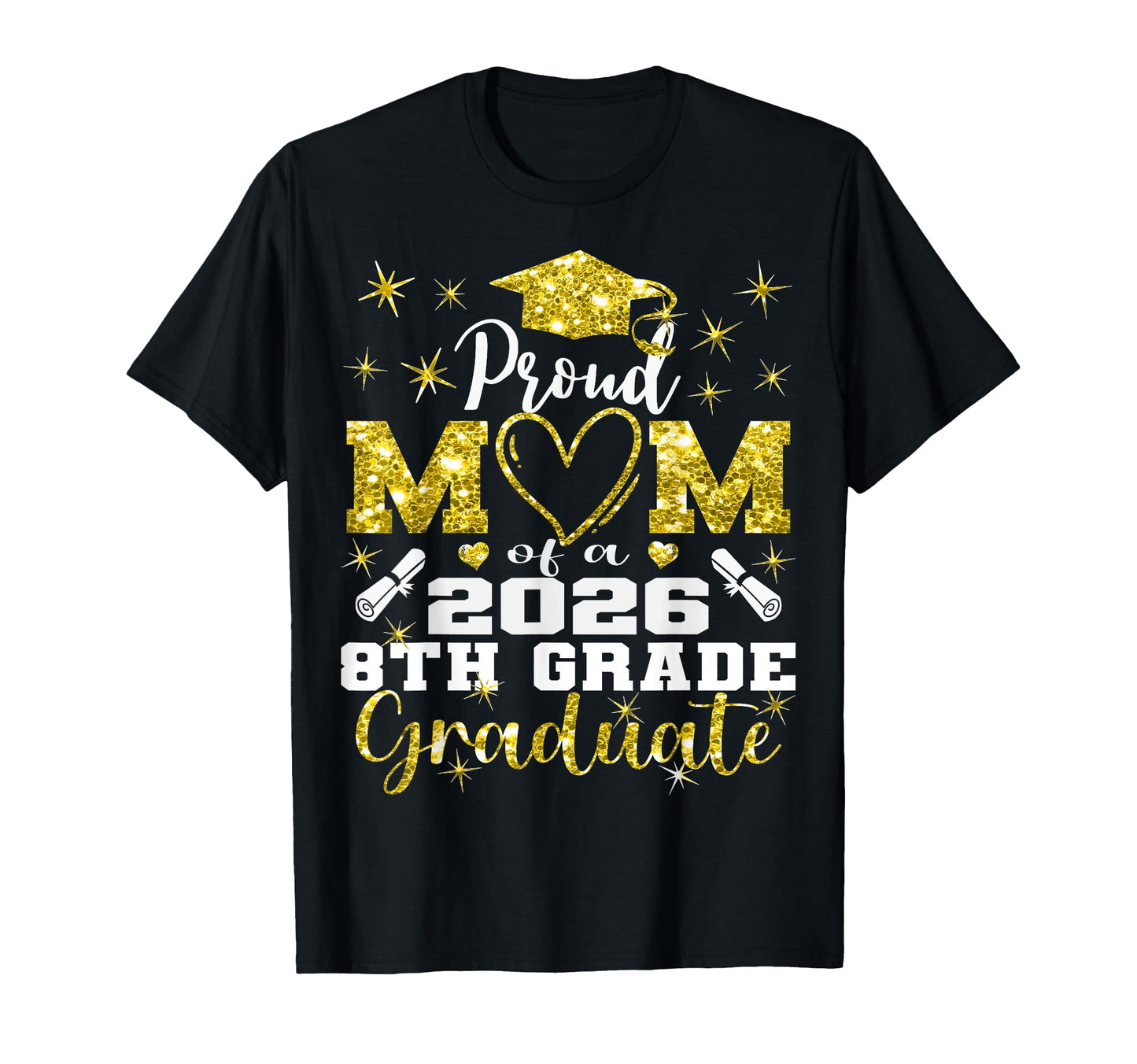 Proud Mom 8Th Grade Graduate 2026 Middle T-Shirt - Graphic Print Men Women - T-Shirt, Sweatshirt, Hoodie