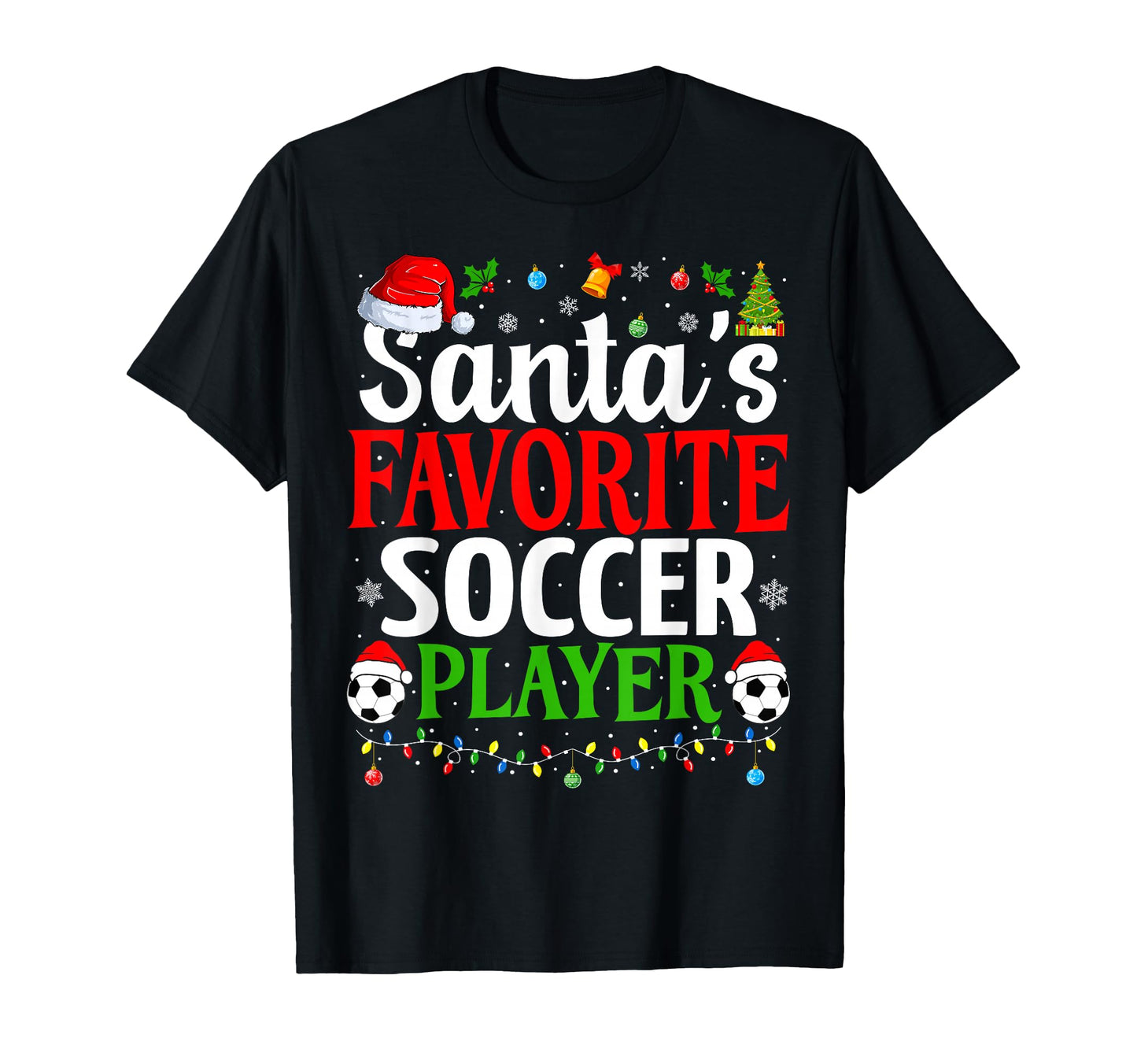 Santas Favorite Soccer Player Funny T-Shirt - Unique Graphic Men Women - T-Shirt, Sweatshirt, Hoodie
