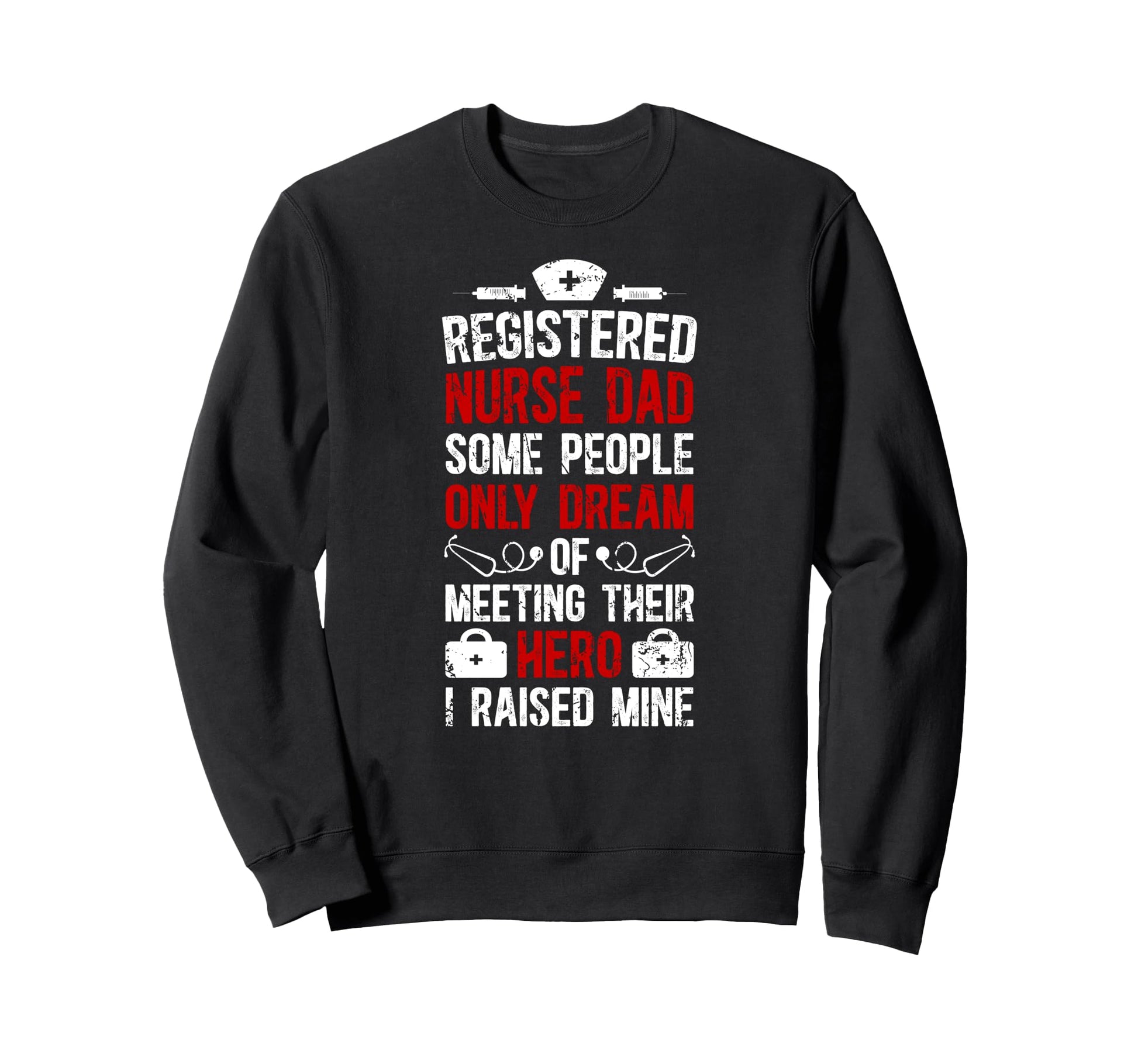 Registered Nurse Dad Nurse Dad Rn Sweatshirt - Trendy Graphic for Adults - T-Shirt, Sweatshirt, Hoodie