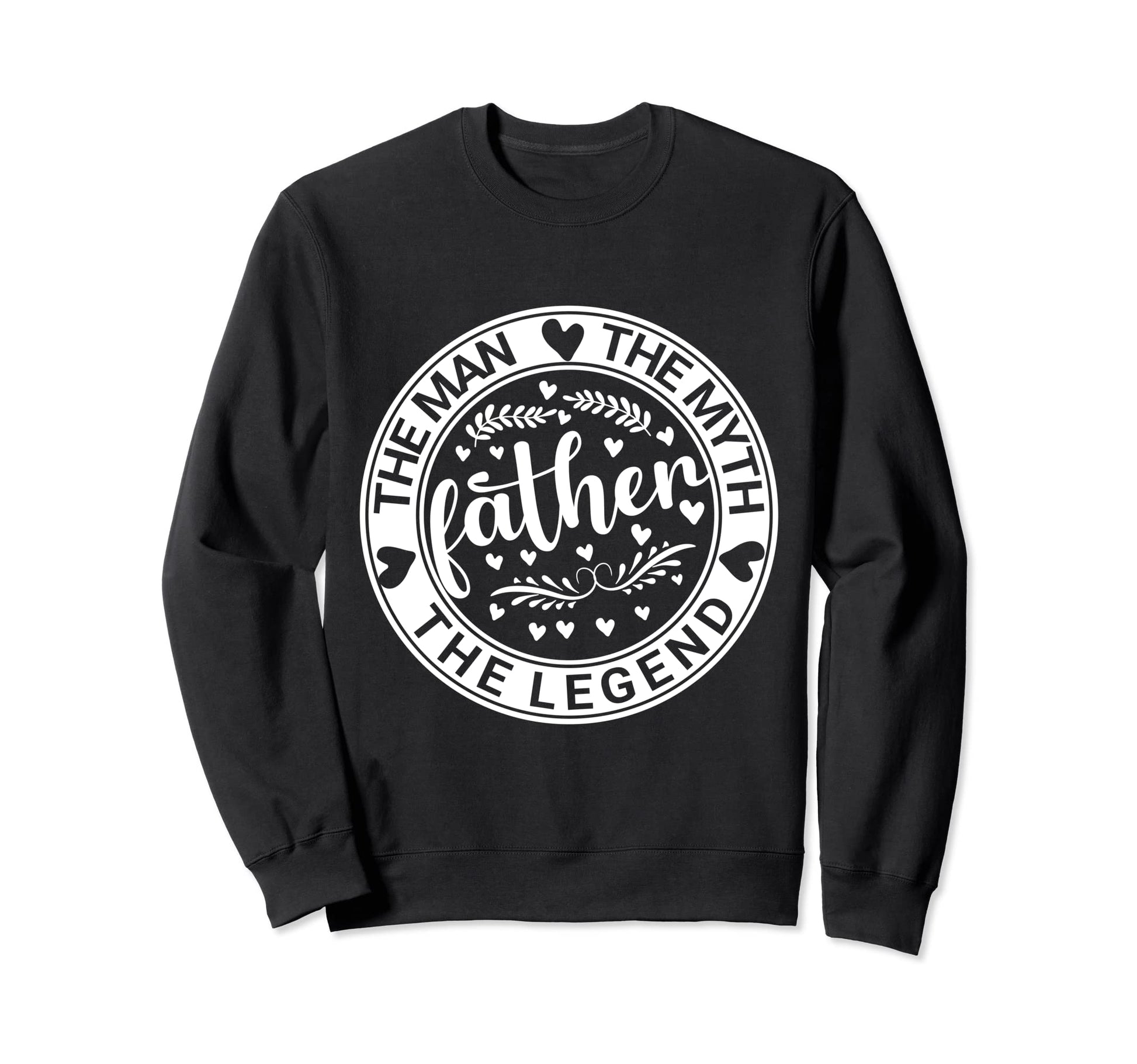 Father Myth Legend Dad Birthday Sweatshirt - Streetwear Style for Adults - T-Shirt, Sweatshirt, Hoodie