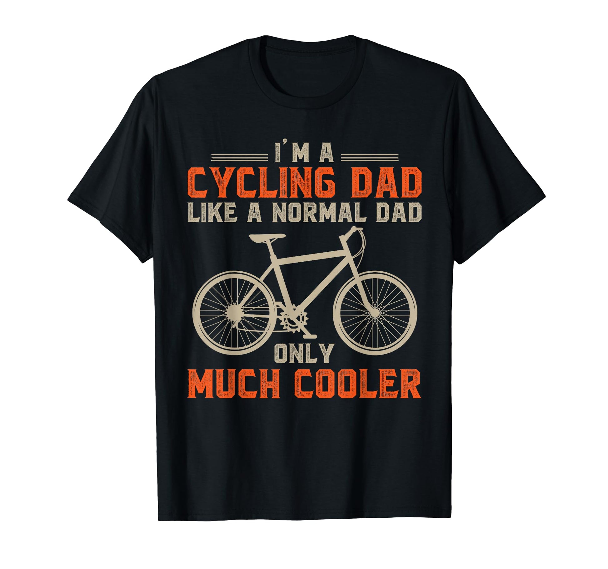 Cycling Dad Like Normal Dad Only Much T-Shirt - Novelty Apparel for Adults - T-Shirt, Sweatshirt, Hoodie