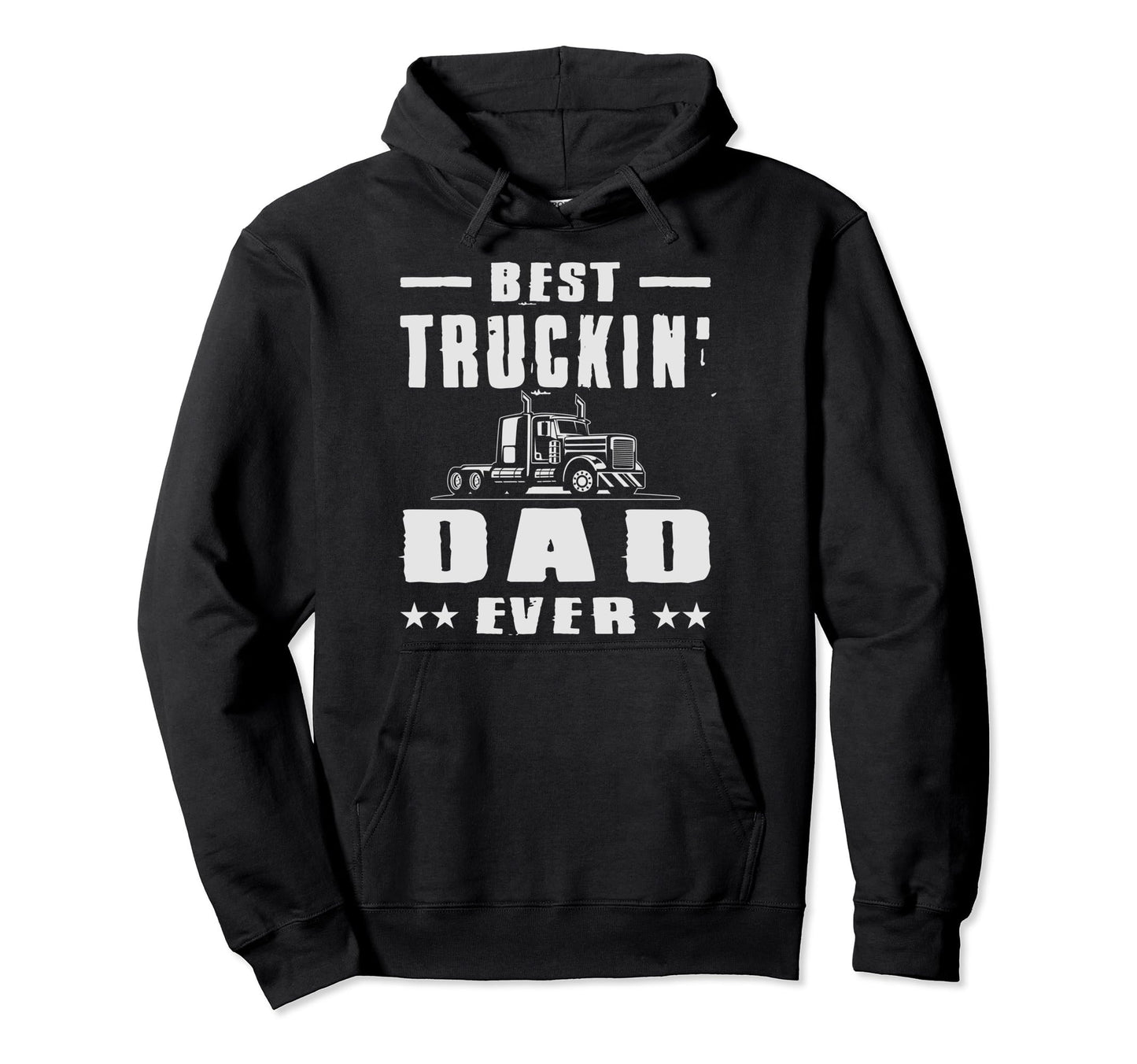 Truck Driver Funny Trucker Best Truckin Hoodie - Novelty Apparel Men Women - T-Shirt, Sweatshirt, Hoodie