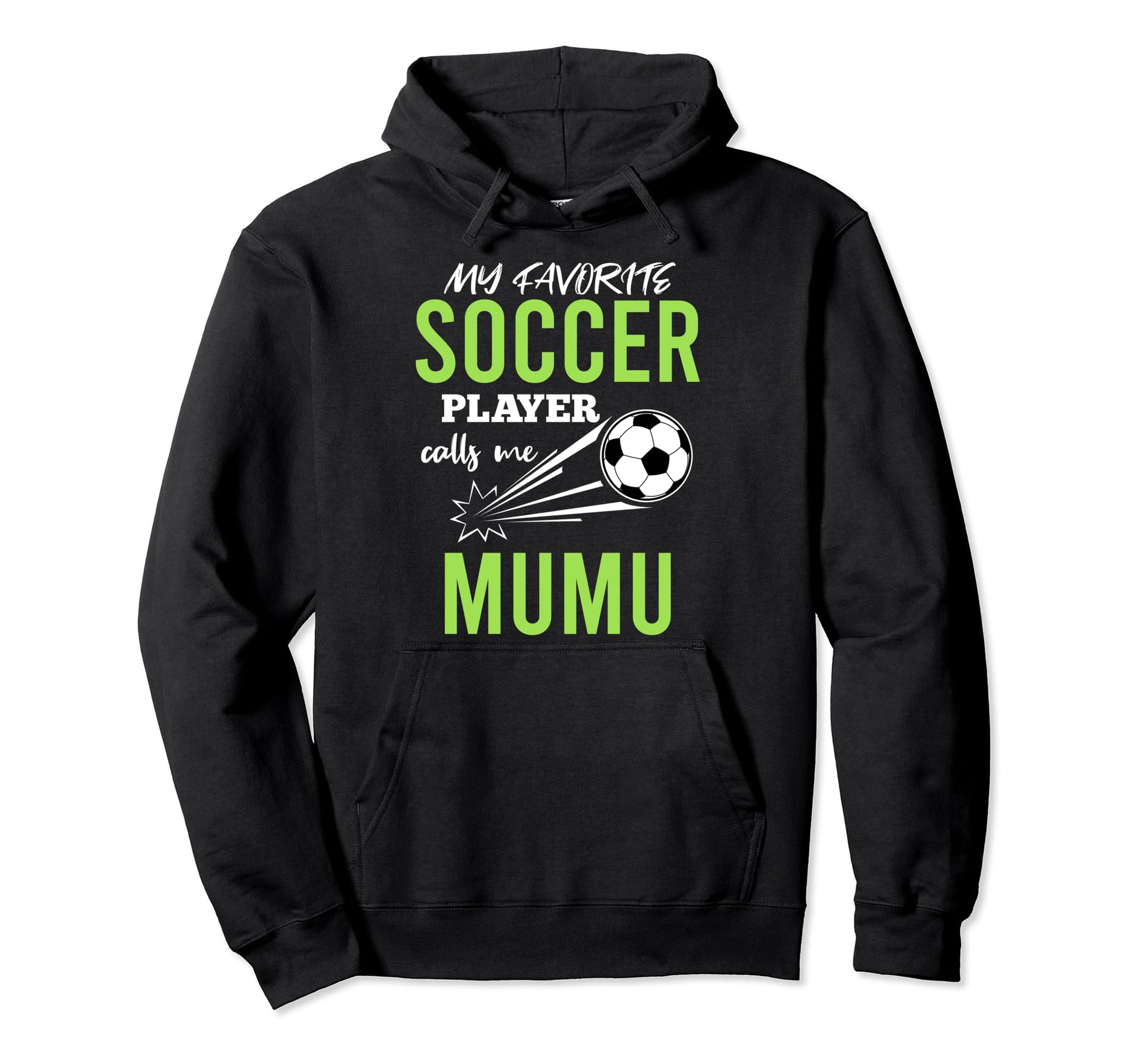 Soccer Mumu My Favorite Player Calls Me Hoodie - Trendy Graphic Men Women - T-Shirt, Sweatshirt, Hoodie