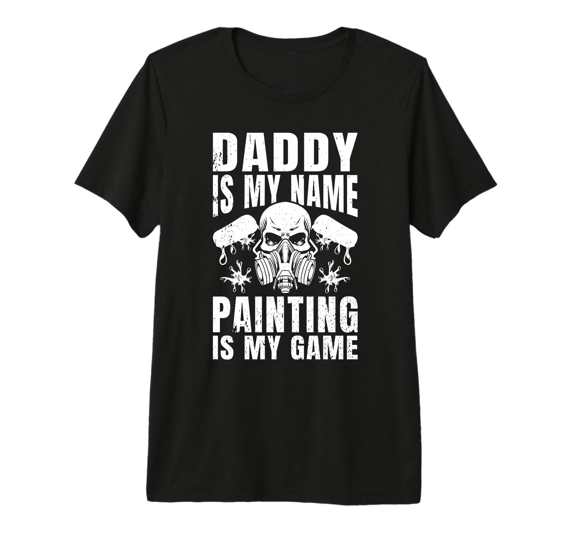 Mens Daddy Is My Name Painting Is My Game T-Shirt - Trendy Graphic Unisex - T-Shirt, Sweatshirt, Hoodie