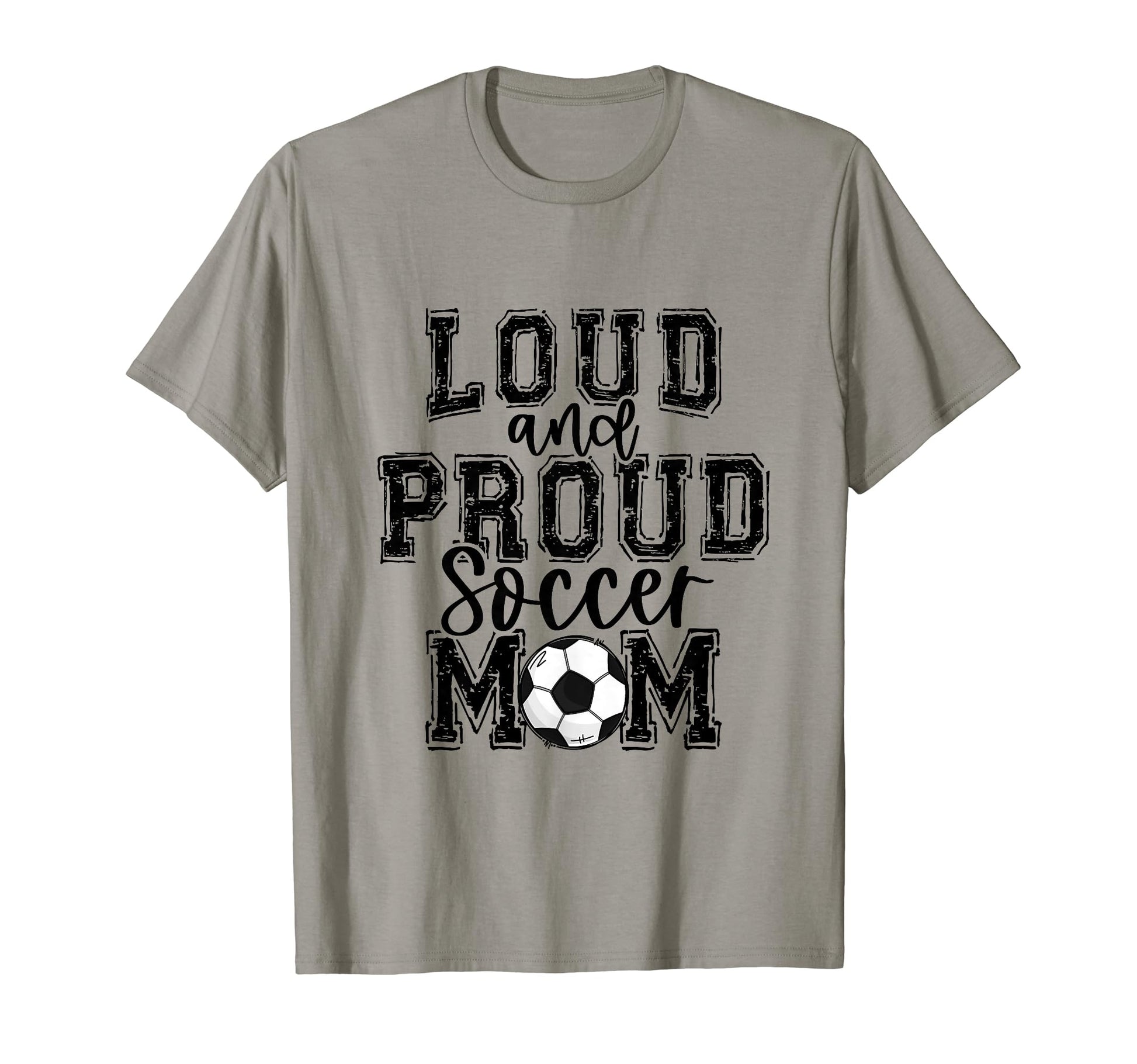Soccer Mom Loud Proud Soccer Mama T-Shirt - Trendy Graphic for Adults - T-Shirt, Sweatshirt, Hoodie