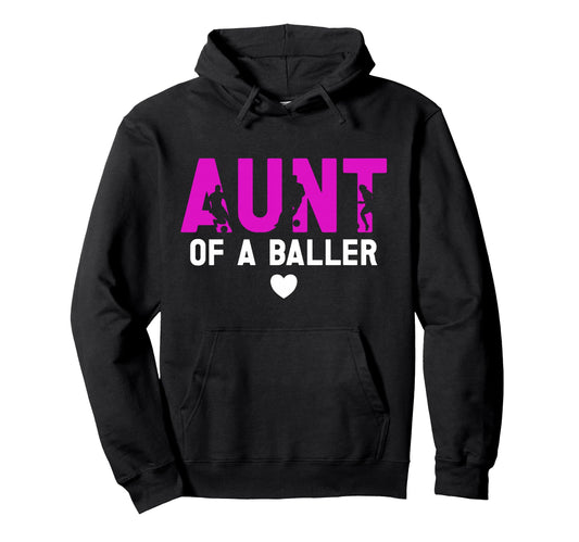 Aunt Baller Soccer Aunt Soccer Hoodie - Fun Novelty Design for Adults - T-Shirt, Sweatshirt, Hoodie