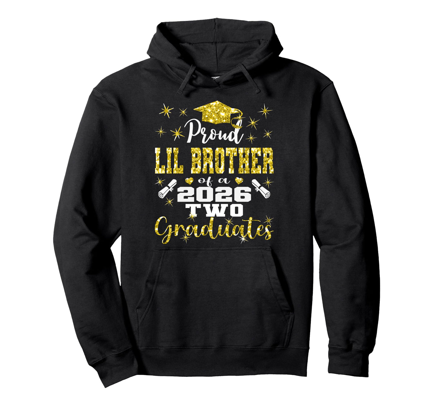 Proud Lil Brother Two 2026 Graduates Hoodie - Graphic Print Men Women - T-Shirt, Sweatshirt, Hoodie