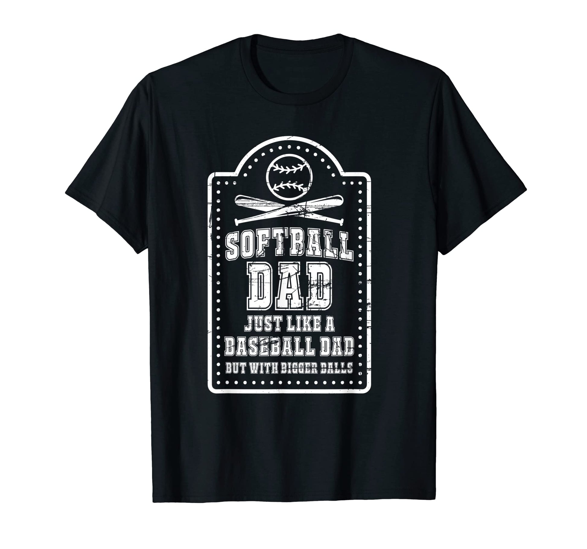 Softball Dad Just Like Baseball Dad T-Shirt - Novelty Apparel Men Women - T-Shirt, Sweatshirt, Hoodie