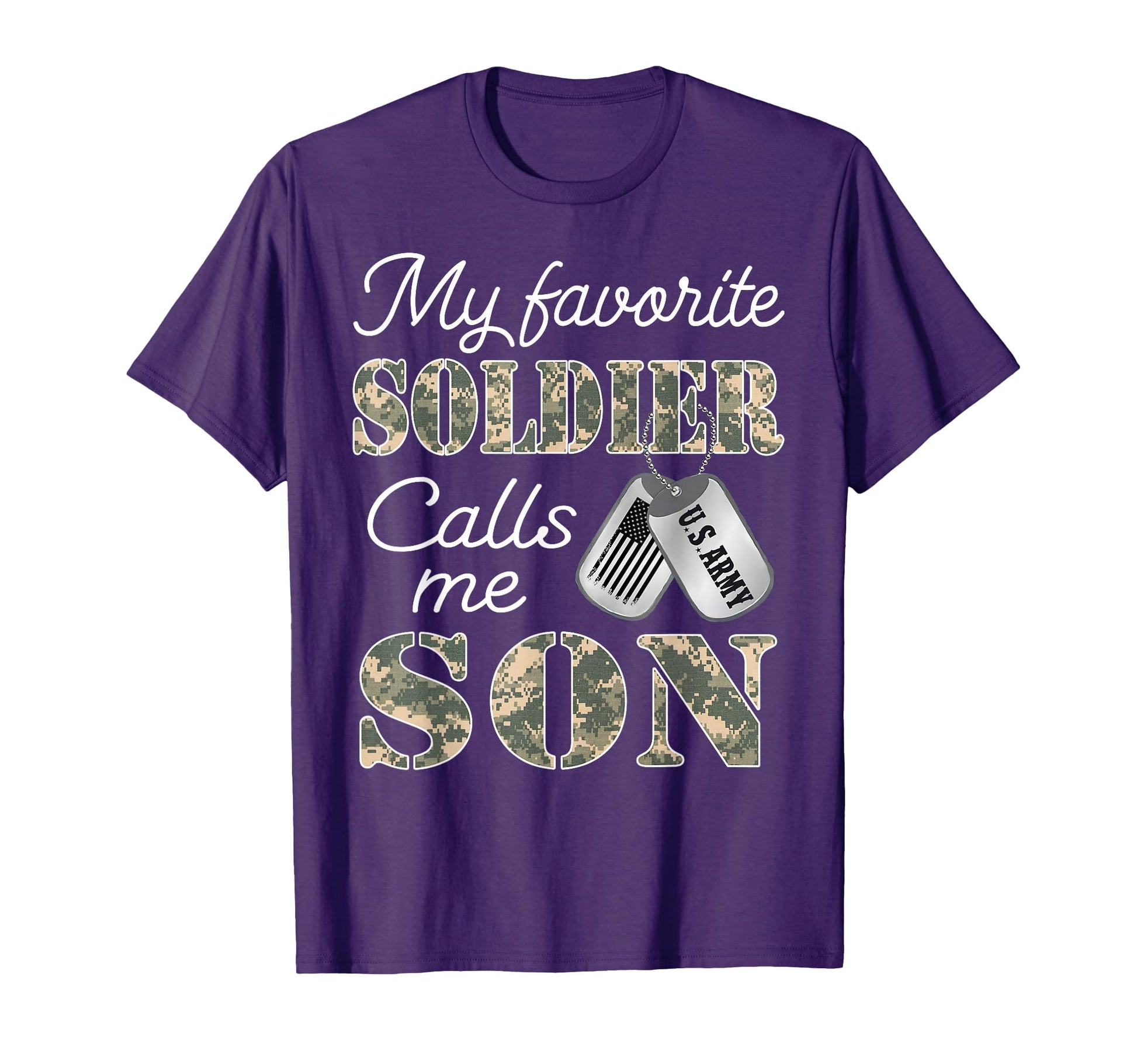 My Favorite Soldier Calls Me Son Proud T-Shirt - Novelty Apparel Men Women - T-Shirt, Sweatshirt, Hoodie