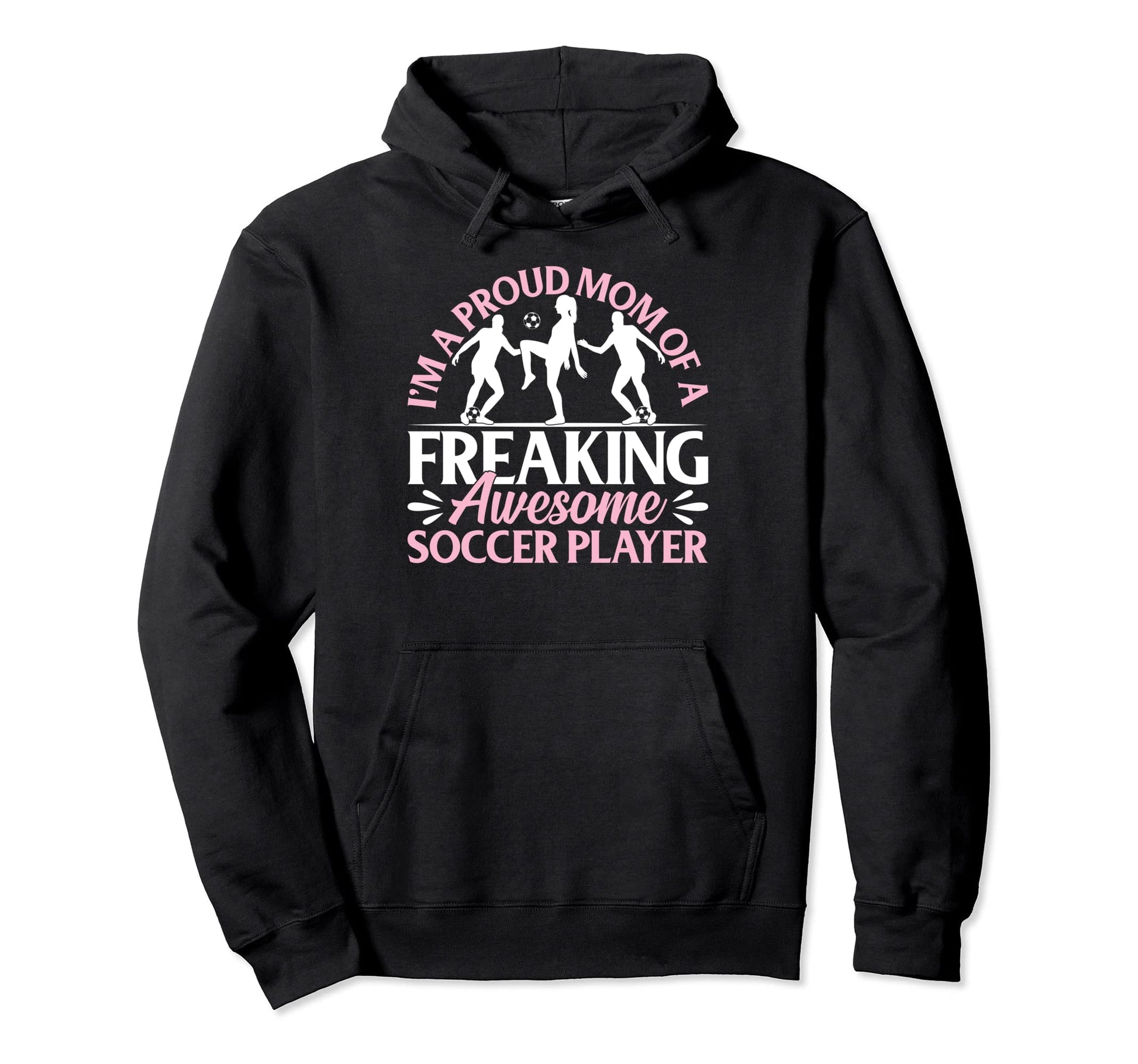 Soccer Player Mom Soccer Mama Hoodie - Casual Everyday Wear Men Women - T-Shirt, Sweatshirt, Hoodie