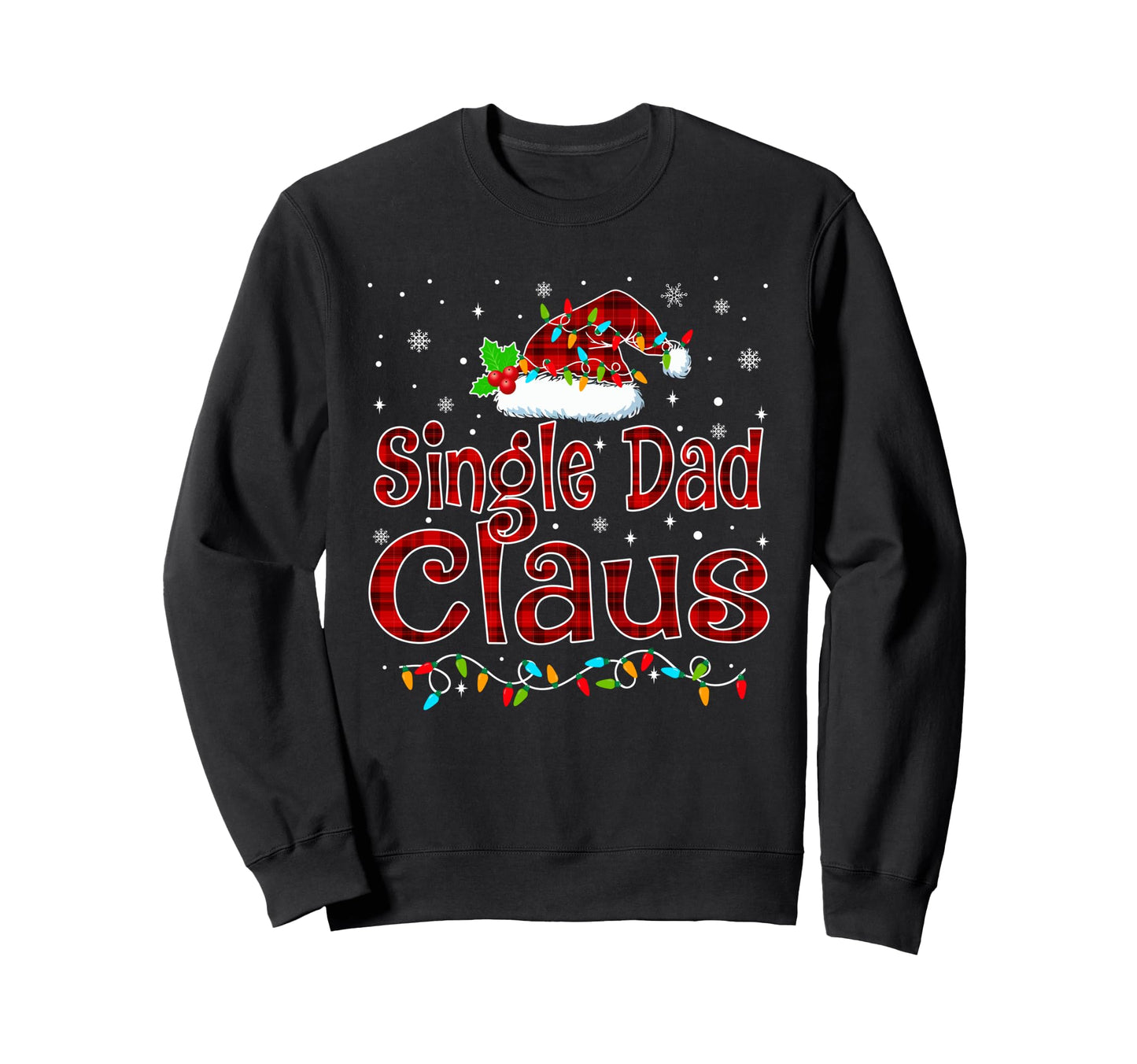 Single Dad Claus Pajama Matching Sweatshirt - Custom Art Print for Adults - T-Shirt, Sweatshirt, Hoodie