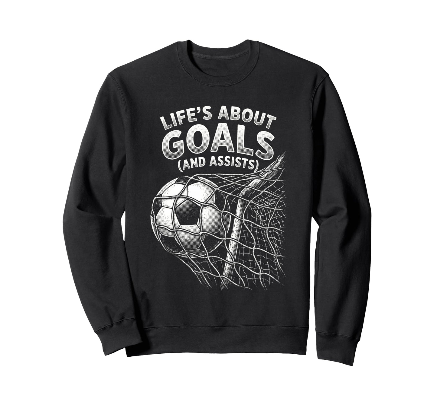 Lifes About Goals And Assists Sweatshirt - Casual Everyday Wear for Adults - T-Shirt, Sweatshirt, Hoodie