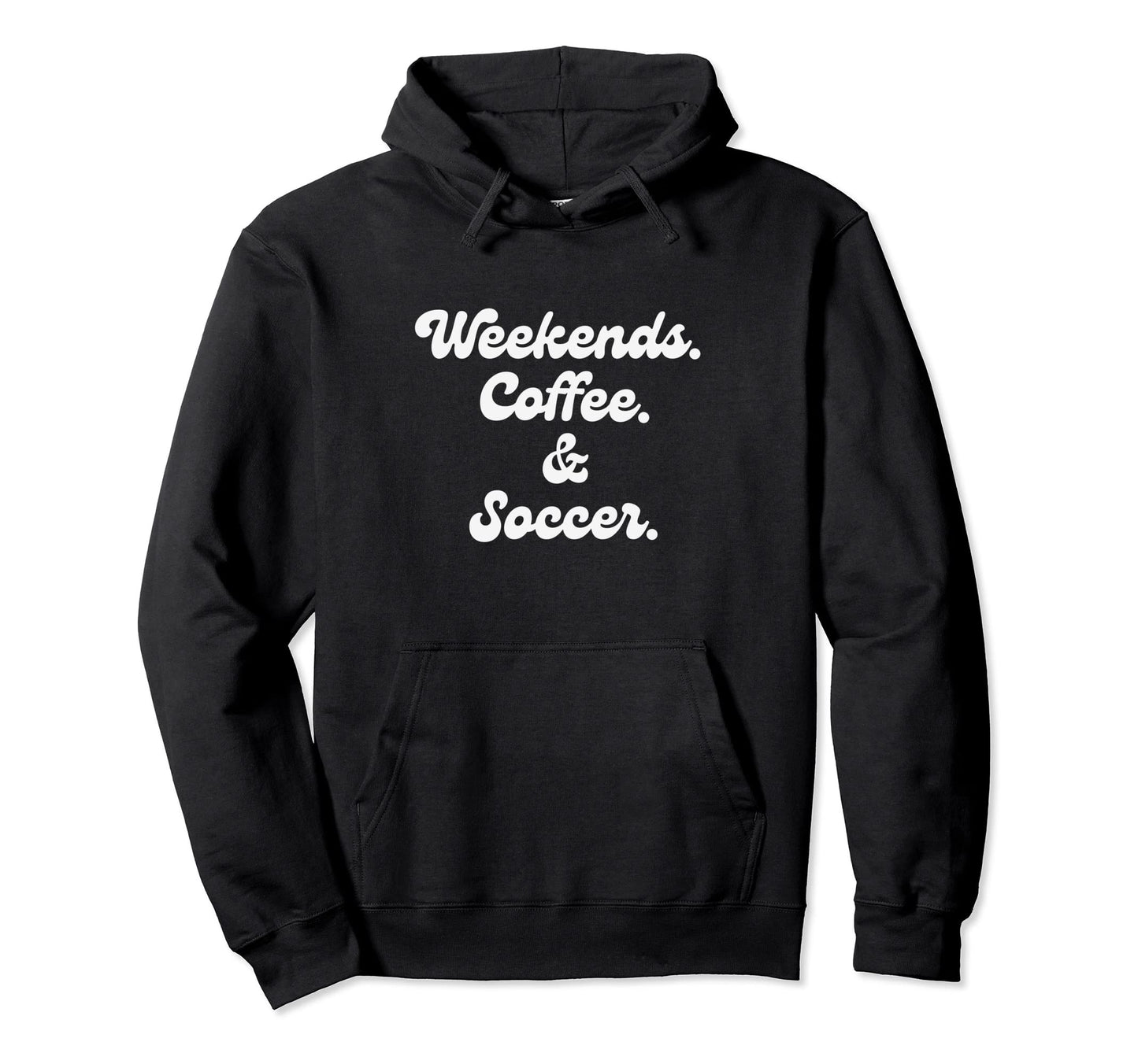Coffee Weedends Soccer Mom Proud Hoodie - Fun Novelty Design Men Women - T-Shirt, Sweatshirt, Hoodie