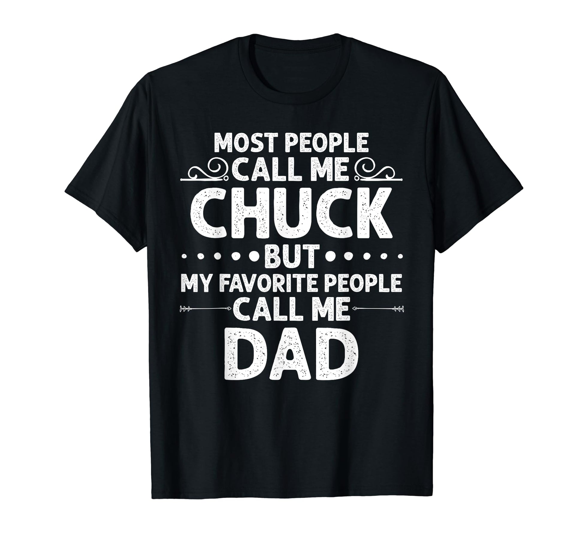 Chuck Gift Name Funny Fathers Day T-Shirt - Custom Art Print Men Women - T-Shirt, Sweatshirt, Hoodie