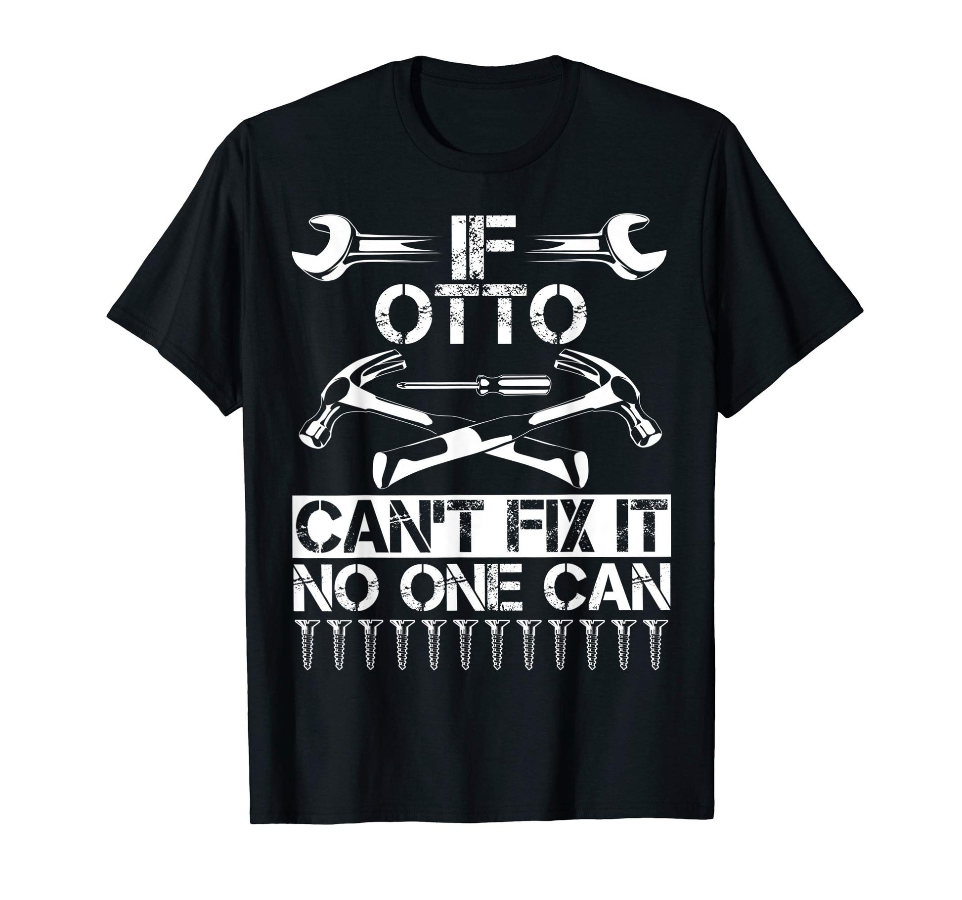 Otto Fix It Funny Birthday T-Shirt - Fun Novelty Design Men Women - T-Shirt, Sweatshirt, Hoodie