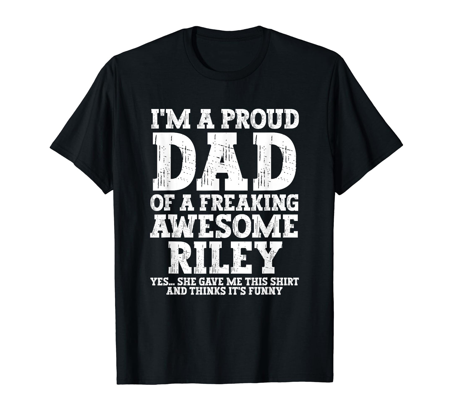 Dad Riley Personalized Name Funny T-Shirt - Minimalist Print Unisex - T-Shirt, Sweatshirt, Hoodie