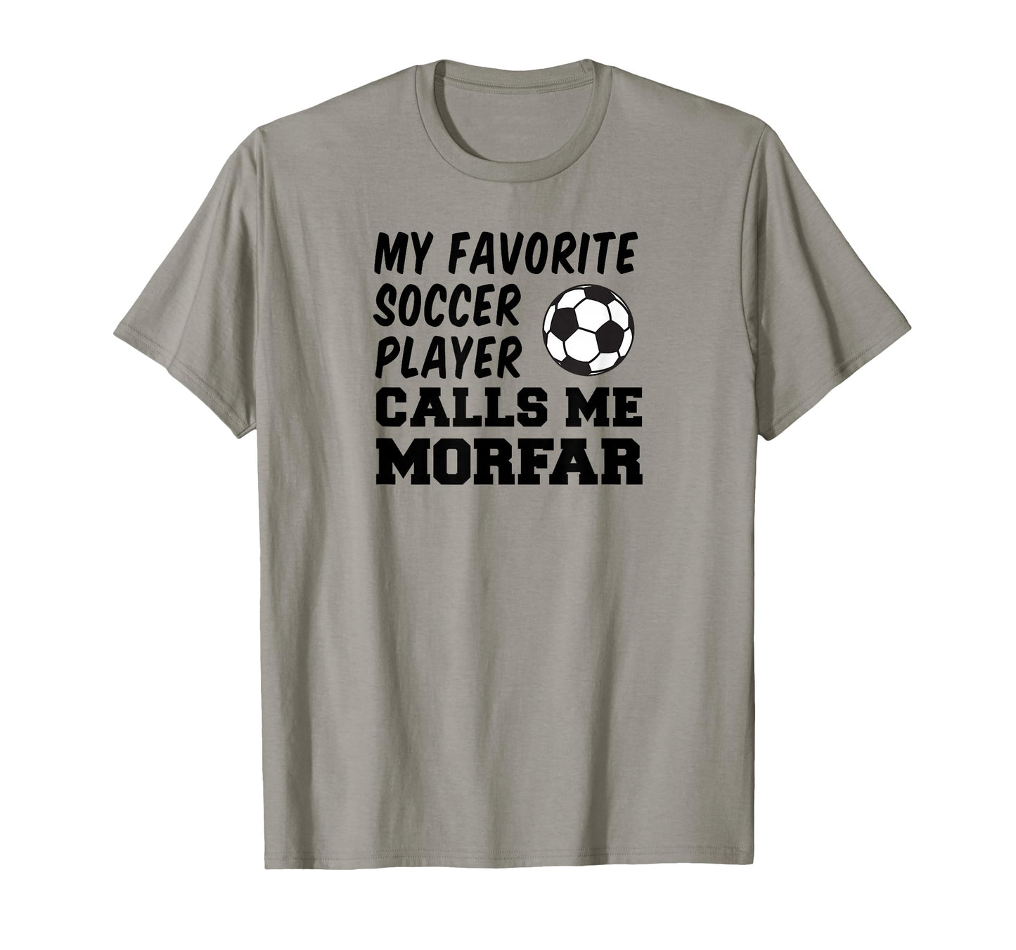 My Favorite Soccer Player Calls Me T-Shirt - Streetwear Style for Adults - T-Shirt, Sweatshirt, Hoodie