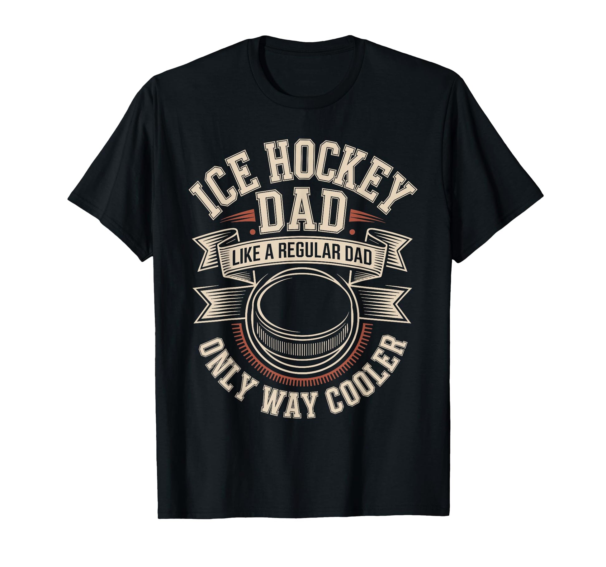 Ice Hockey Dad Like Regular Dad Only Way T-Shirt - Graphic Print Unisex - T-Shirt, Sweatshirt, Hoodie