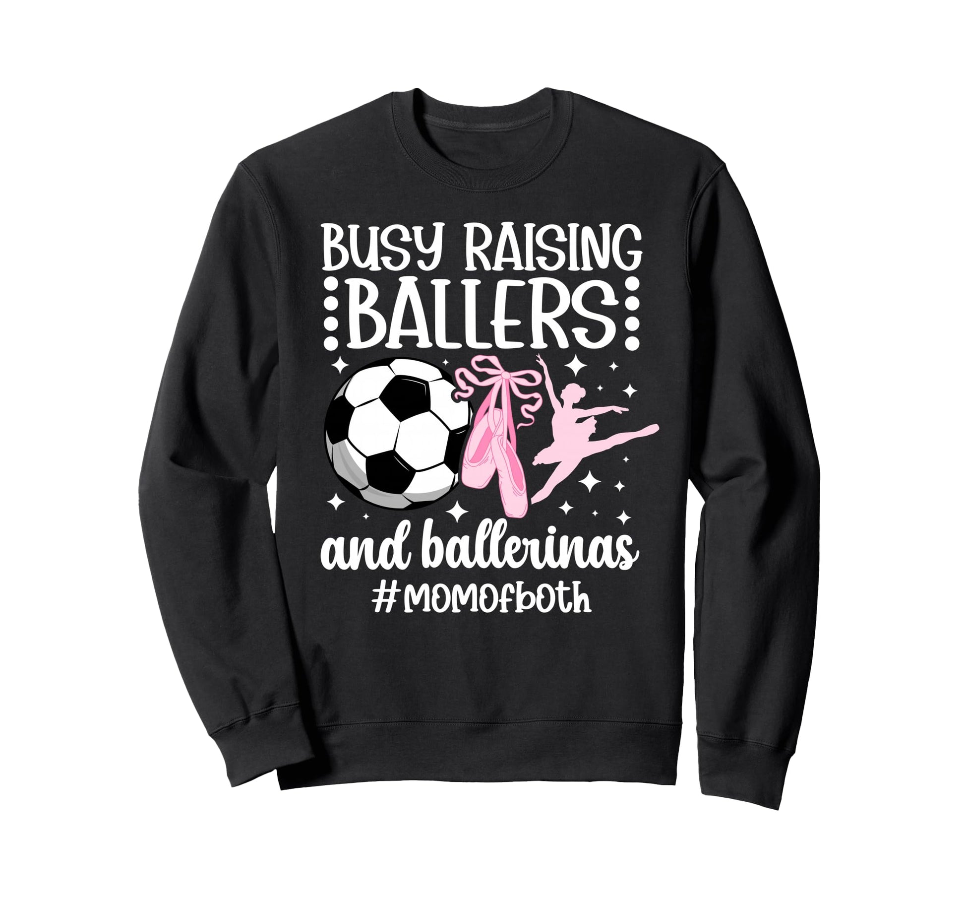 Mom Both Dance And Soccer Mom Sweatshirt - Casual Everyday Wear for Adults - T-Shirt, Sweatshirt, Hoodie