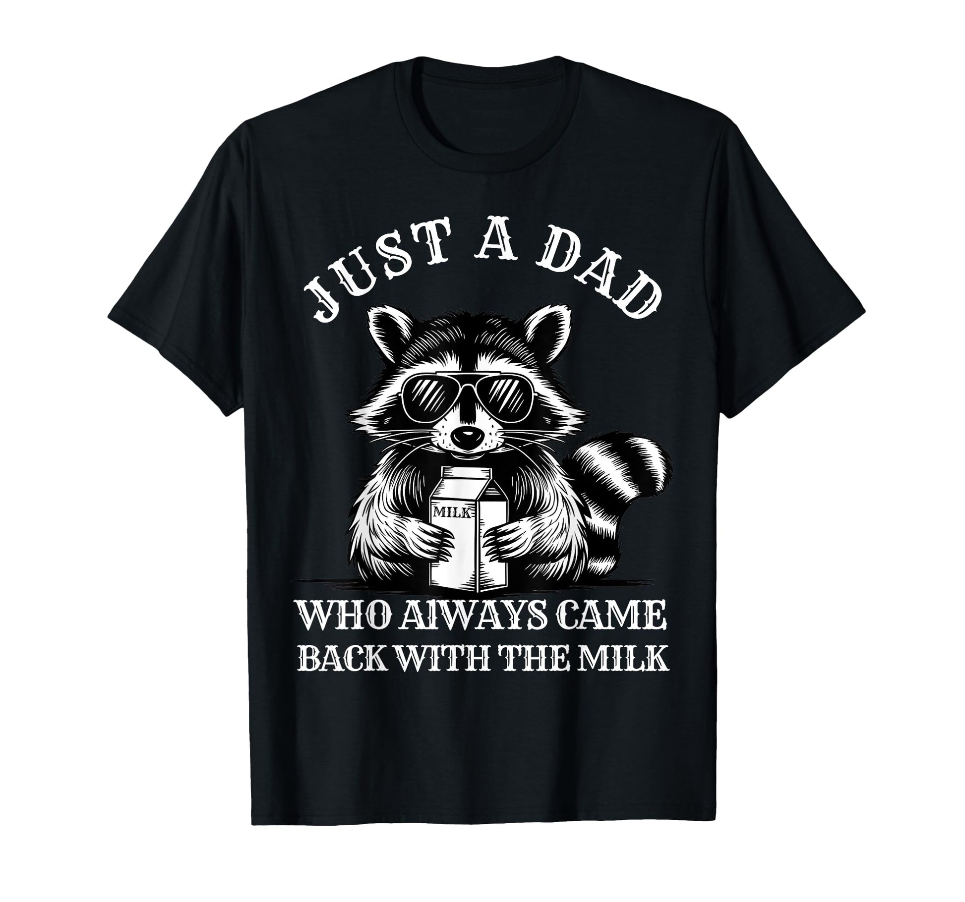 Father Just Dad Who Always Comes Back T-Shirt - Minimalist Print Unisex - T-Shirt, Sweatshirt, Hoodie