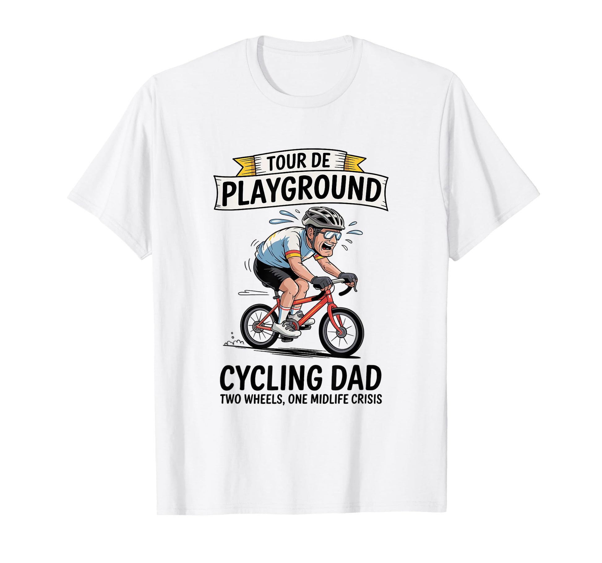 Tour De Playground Cycling Dad T-Shirt - Casual Everyday Wear for Adults - T-Shirt, Sweatshirt, Hoodie