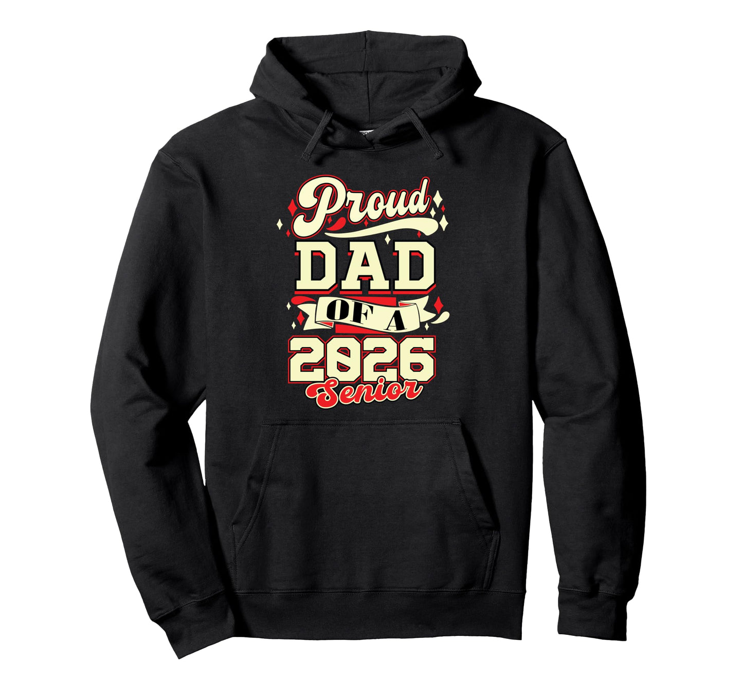 Graduation Proud Dad Class 2026 Hoodie - Fun Novelty Design Men Women - T-Shirt, Sweatshirt, Hoodie