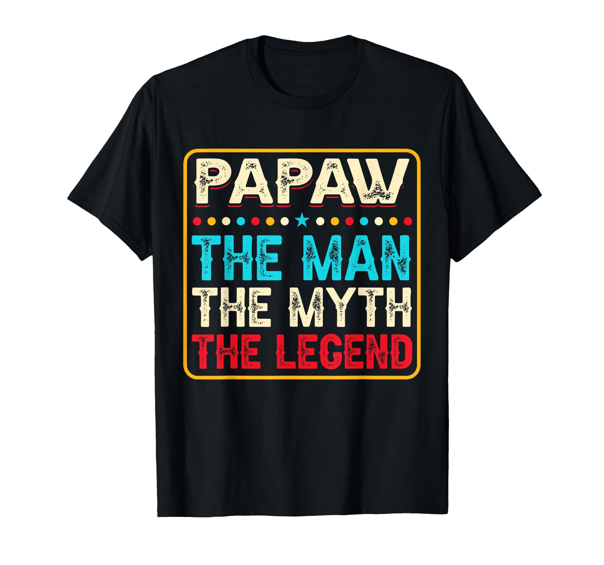 Papaw Myth Legend Dad Grandpa T-Shirt - Minimalist Print Unisex - T-Shirt, Sweatshirt, Hoodie