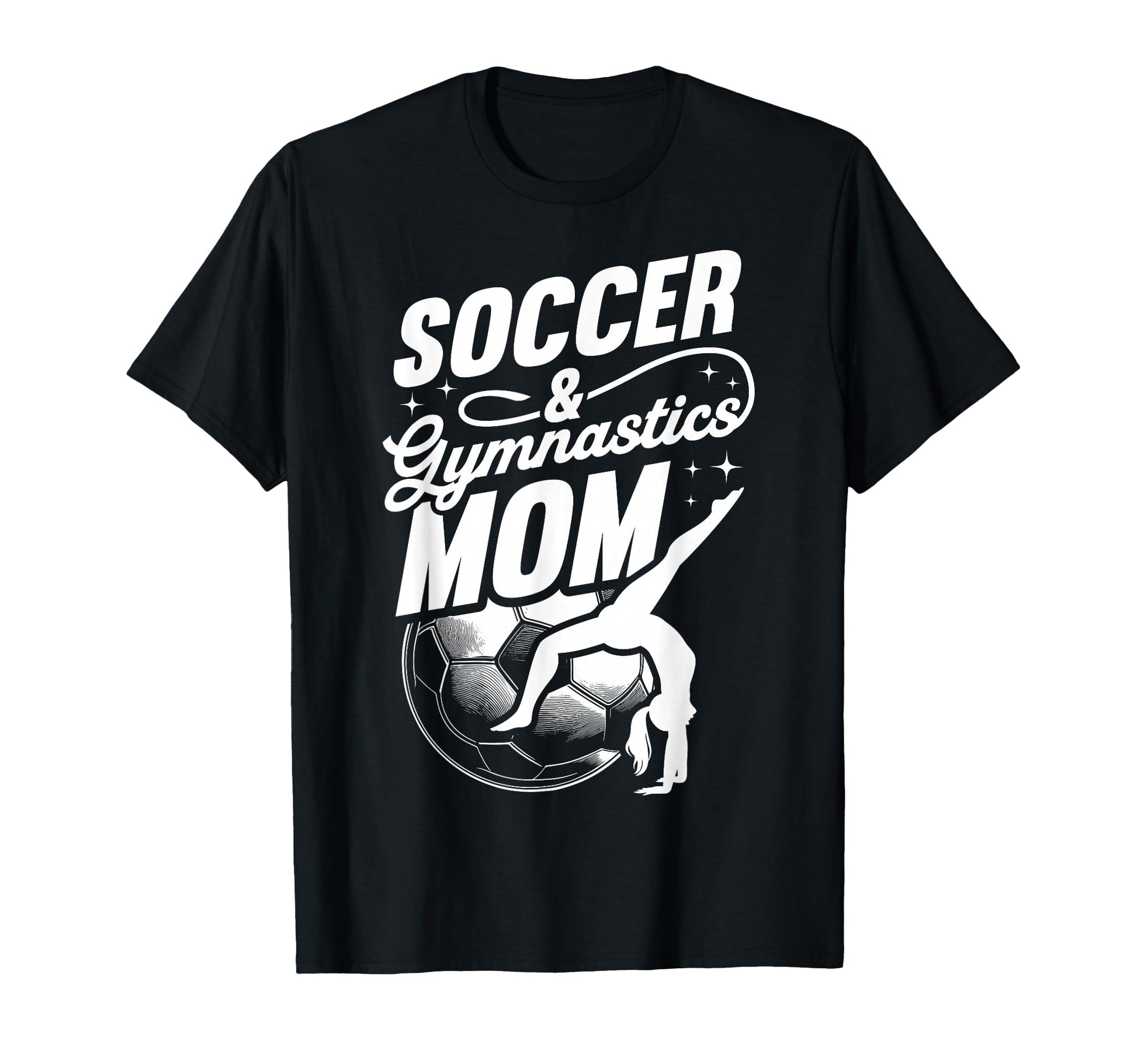 Soccer Gymnastics Mom Soccer And T-Shirt - Unique Graphic Men Women - T-Shirt, Sweatshirt, Hoodie