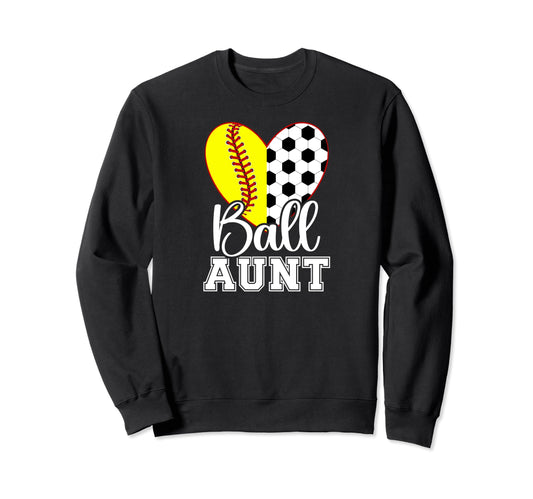 Ball Aunt Heart Soccer Softball Aunt Sweatshirt - Trendy Graphic for Adults - T-Shirt, Sweatshirt, Hoodie