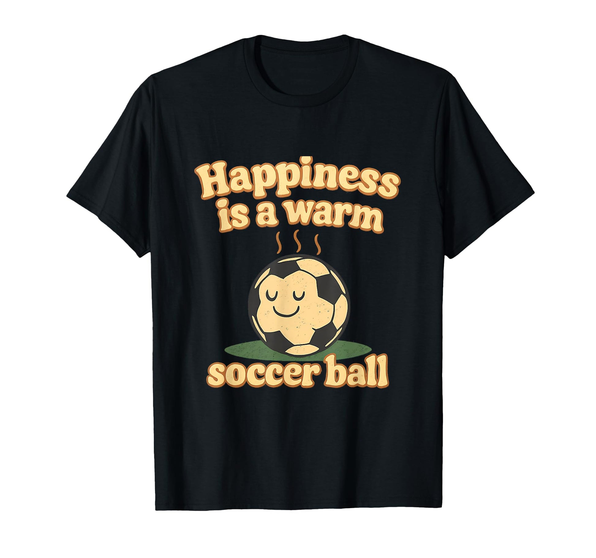 Happiness Is Warm Soccer Ball Soccer T-Shirt - Aesthetic Graphic Men Women - T-Shirt, Sweatshirt, Hoodie