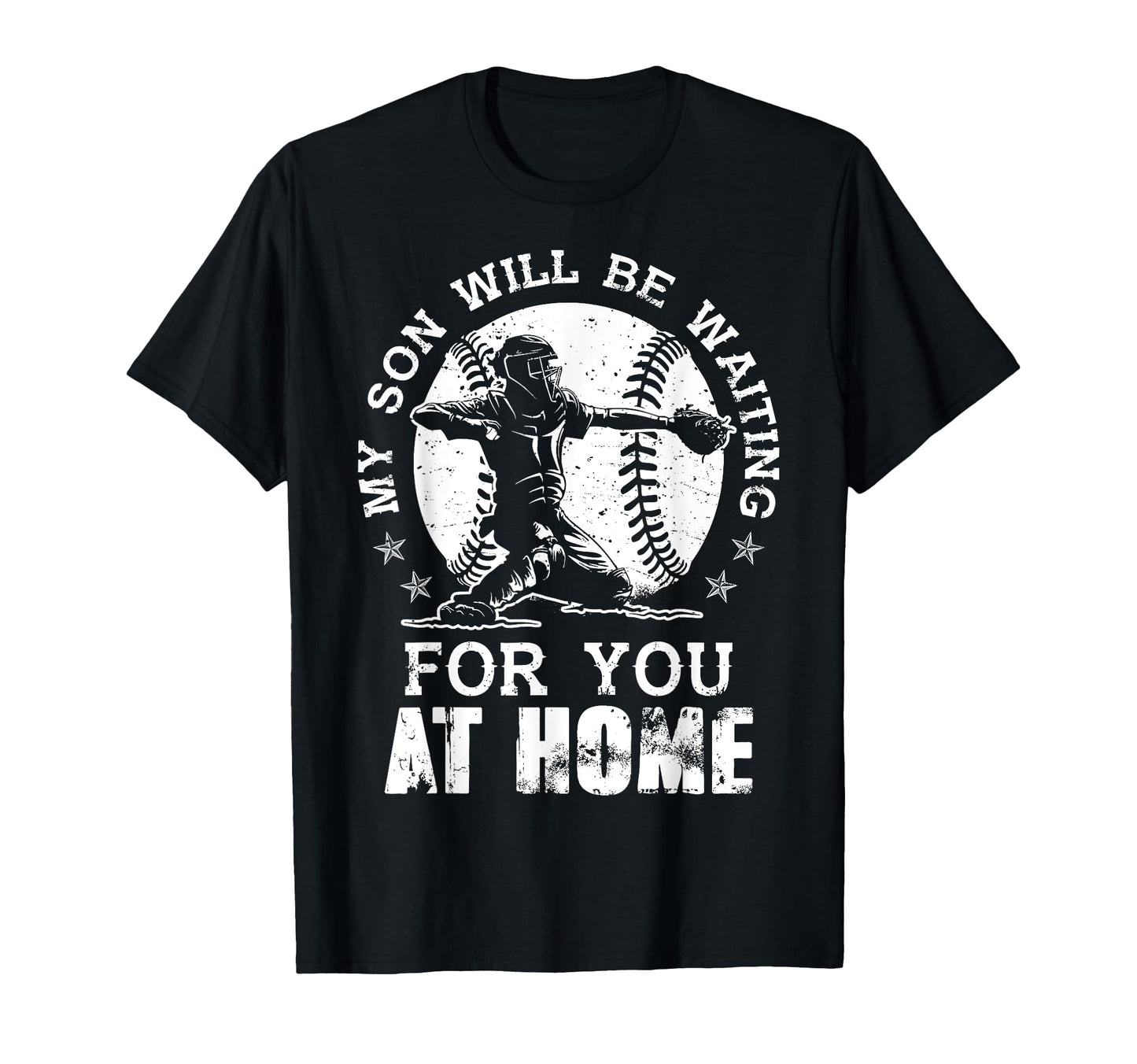 My Son Will Be Waiting You Home Baseball T-Shirt - Graphic Print for Adults - T-Shirt, Sweatshirt, Hoodie