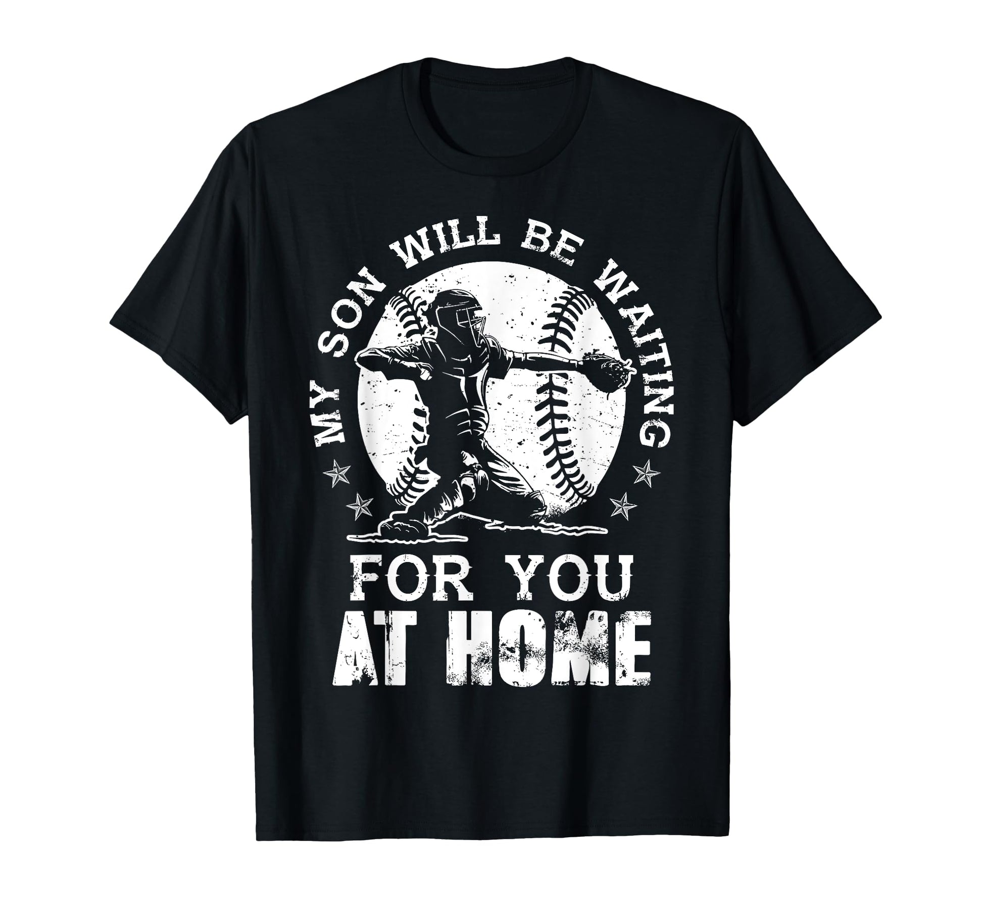 My Son Will Be Waiting You Home Baseball T-Shirt - Graphic Print for Adults - T-Shirt, Sweatshirt, Hoodie