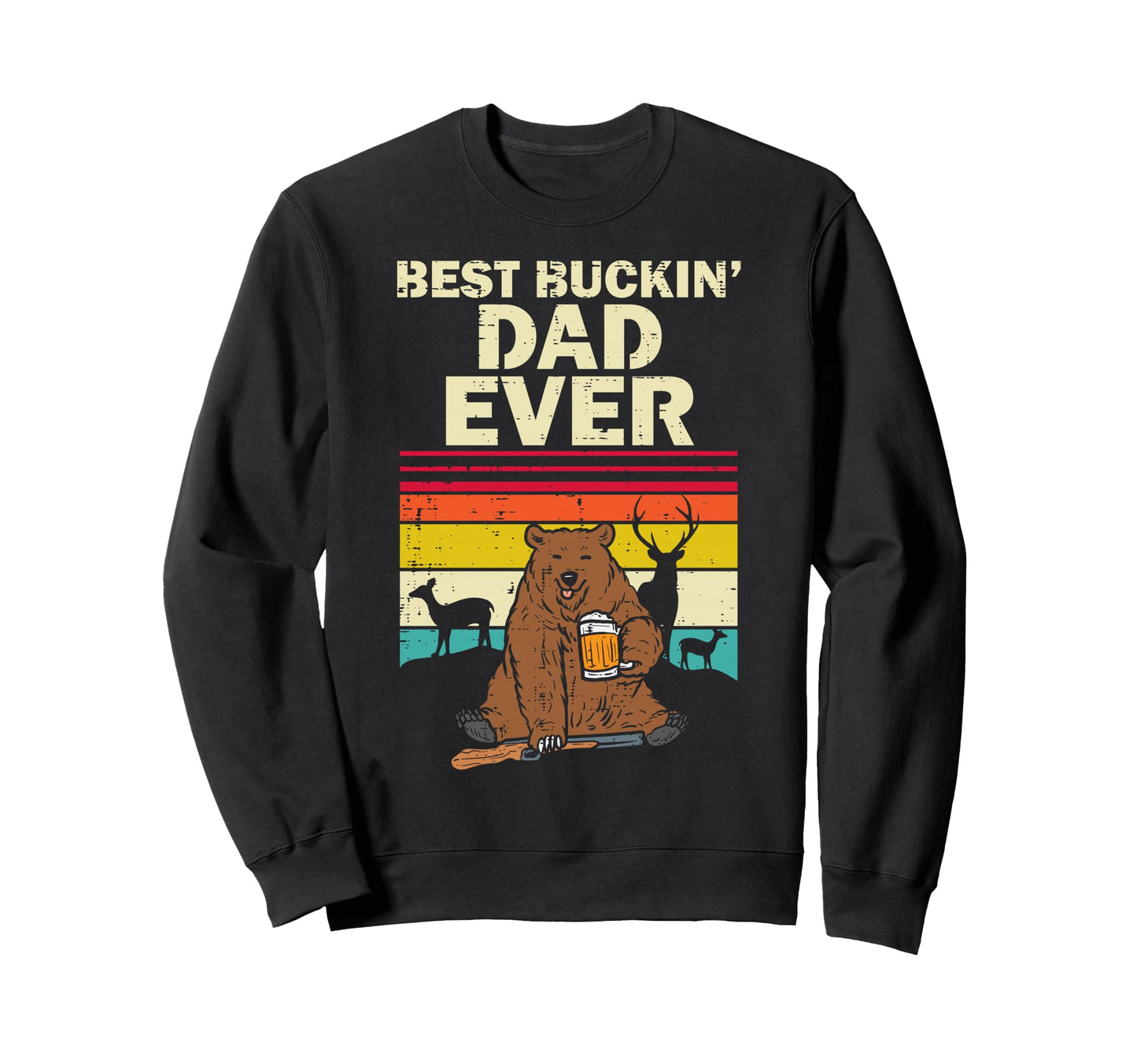 Best Buckin Dad Ever Bear Beer Sweatshirt - Minimalist Print Men Women - T-Shirt, Sweatshirt, Hoodie