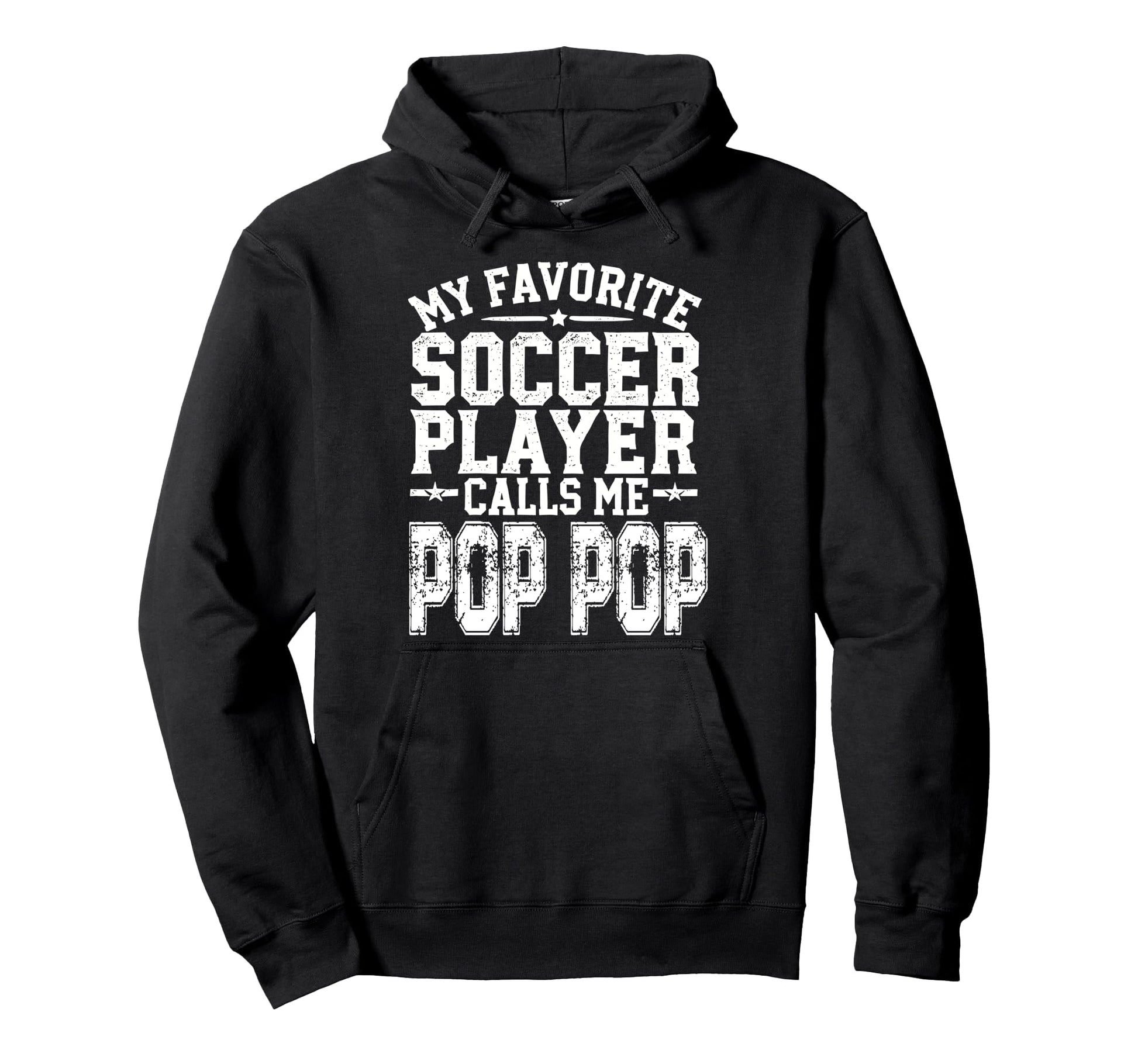 My Favorite Soccer Player Calls Me Pop Hoodie - Unique Graphic Men Women - T-Shirt, Sweatshirt, Hoodie