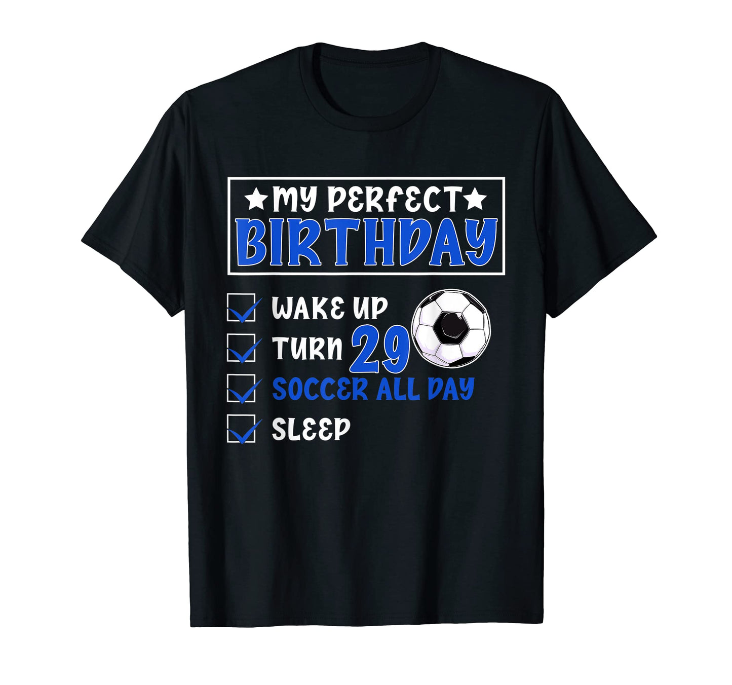 Funny My Birthday 29 Years Old Soccer T-Shirt - Trendy Graphic Men Women - T-Shirt, Sweatshirt, Hoodie