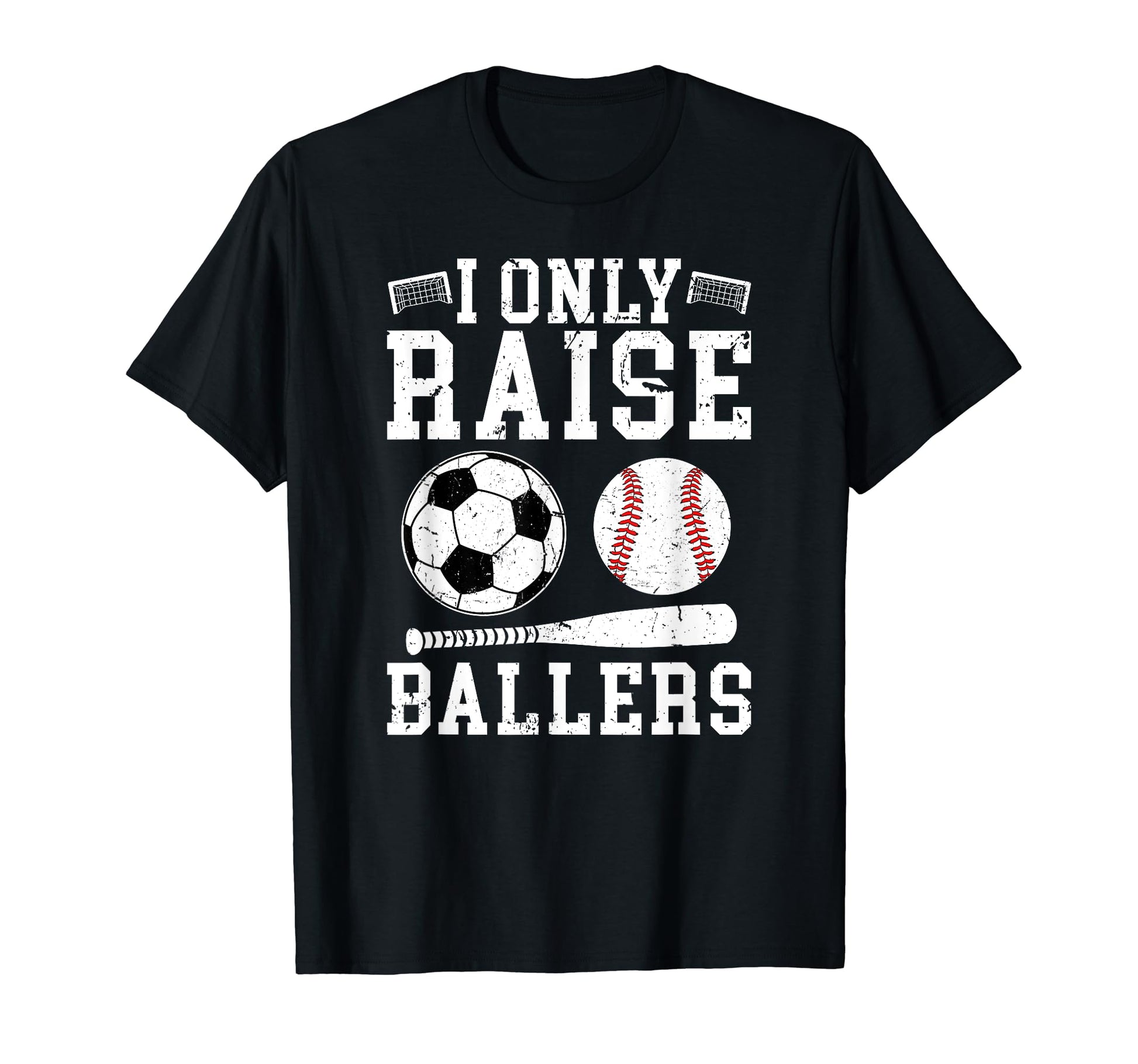 I Only Raise Ballers Soccer Baseball T-Shirt - Custom Art Print for Adults - T-Shirt, Sweatshirt, Hoodie