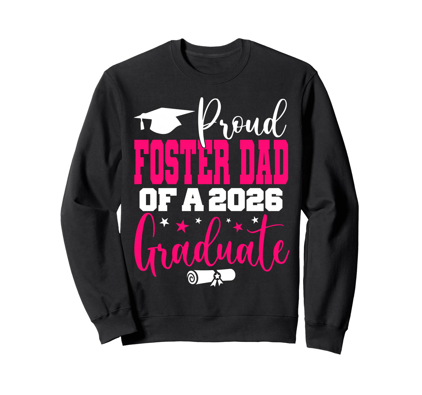 Senior 2026 Proud Foster Dad Sweatshirt - Casual Everyday Wear Men Women - T-Shirt, Sweatshirt, Hoodie