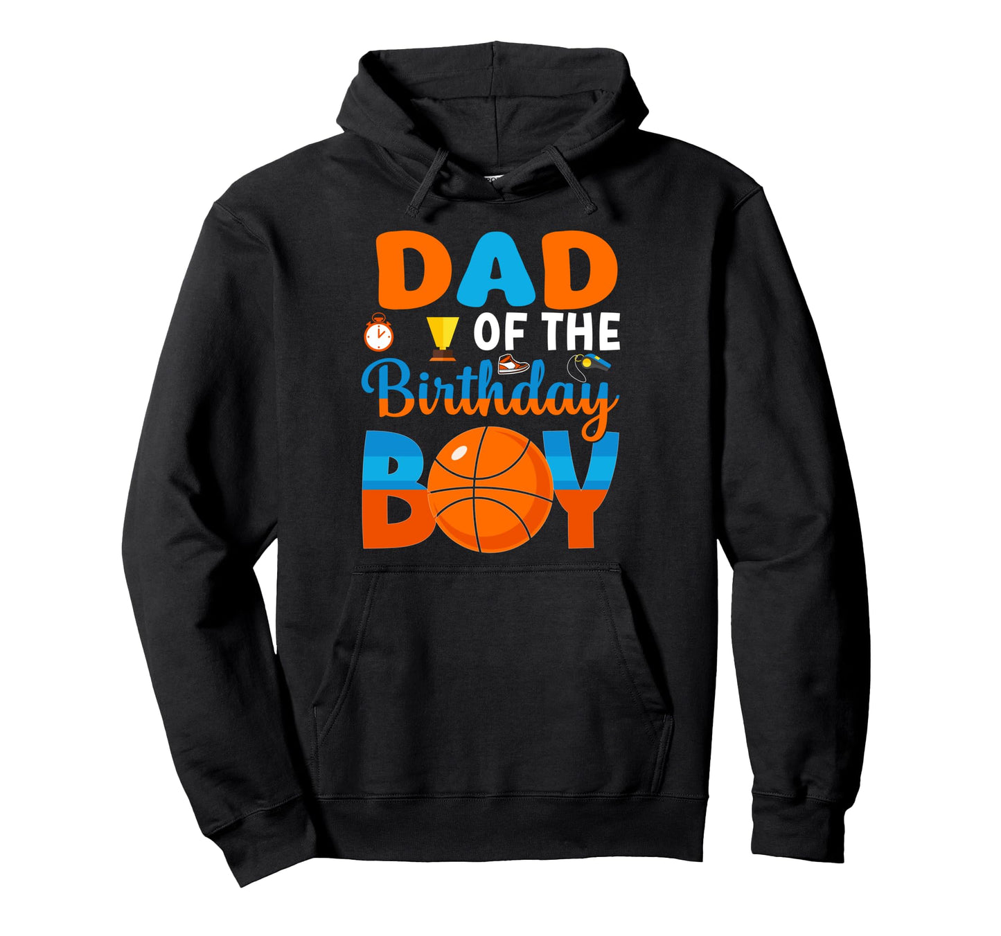 Funny Dad Birthday Basketball Hoodie - Casual Everyday Wear for Adults - T-Shirt, Sweatshirt, Hoodie